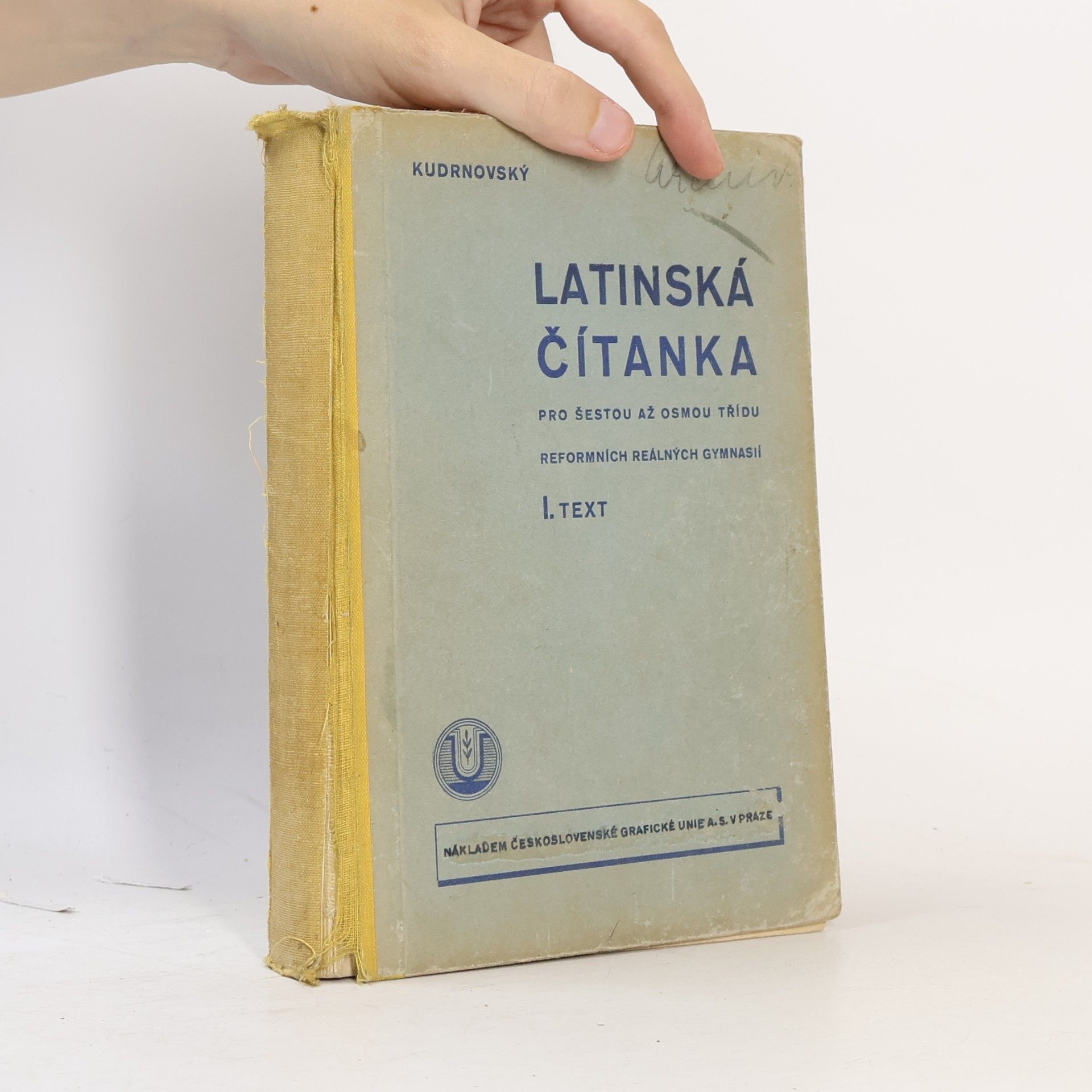 Kudrnovský Antonín Latinská čítanka pro šestou až osmou třídu reformních reálných gymnasií I. Text