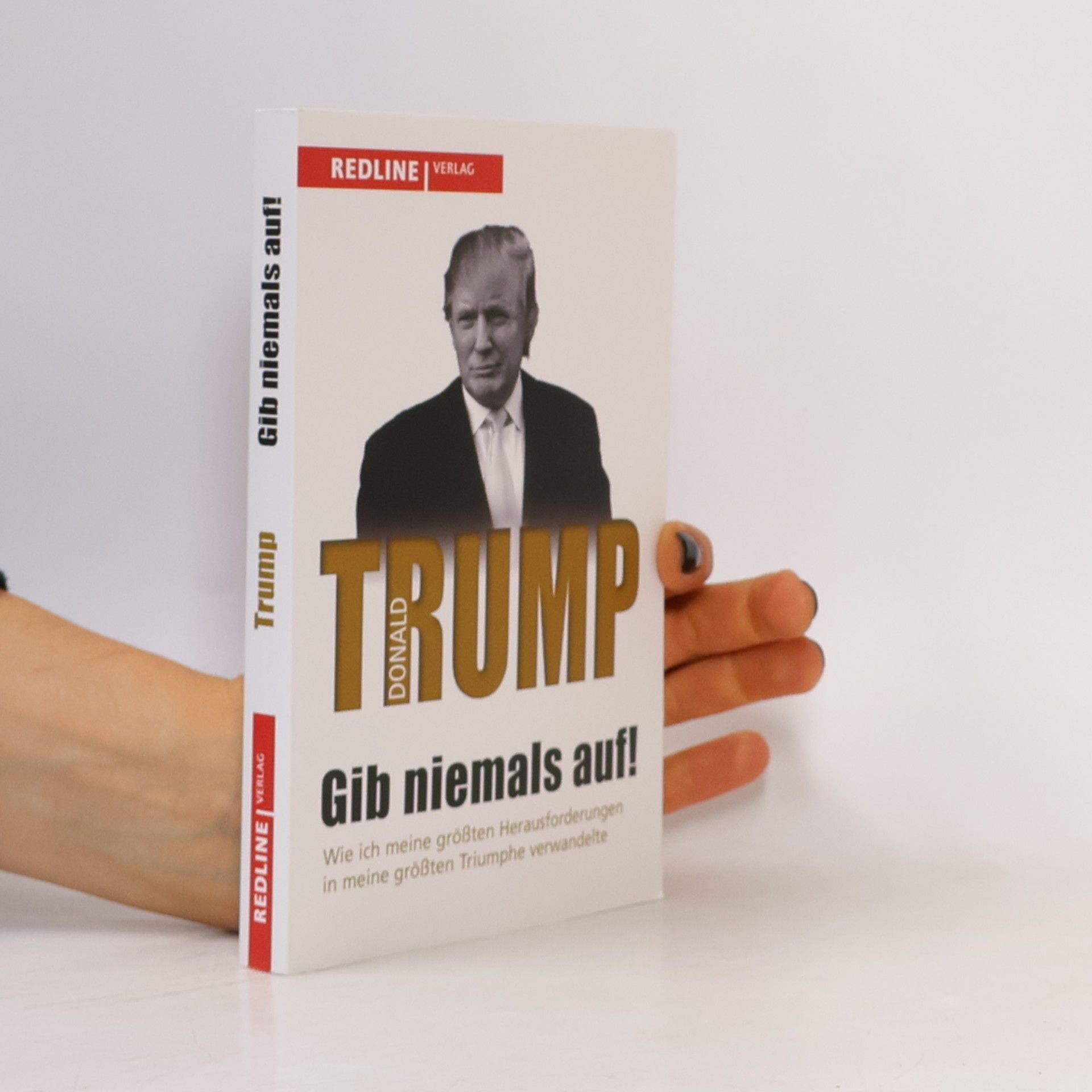 Donald Trump Gib niemals auf!