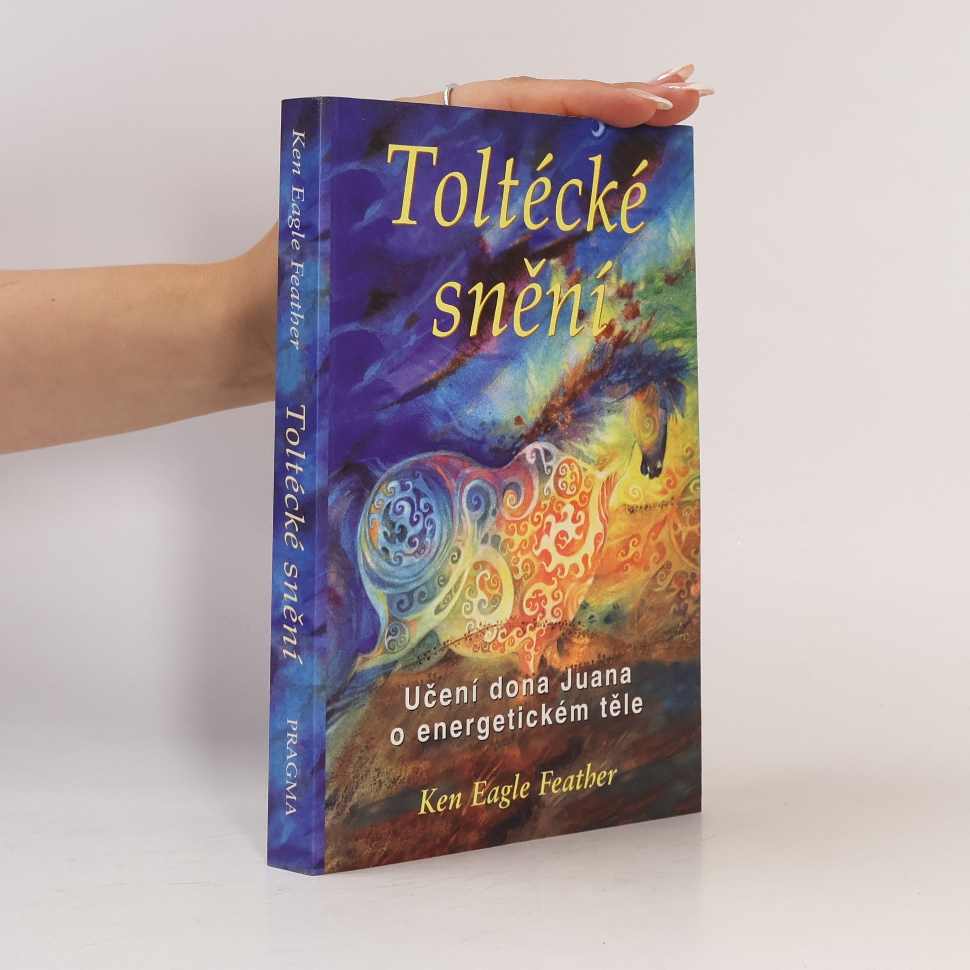 Ken Eagle Feather Toltécké snění