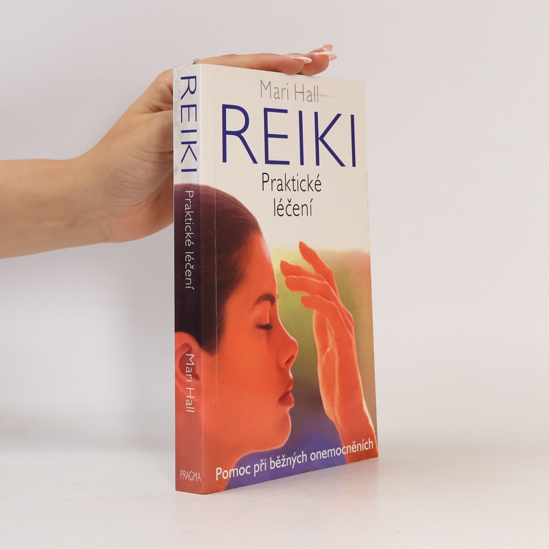 Mari Hall Reiki: Praktické léčení