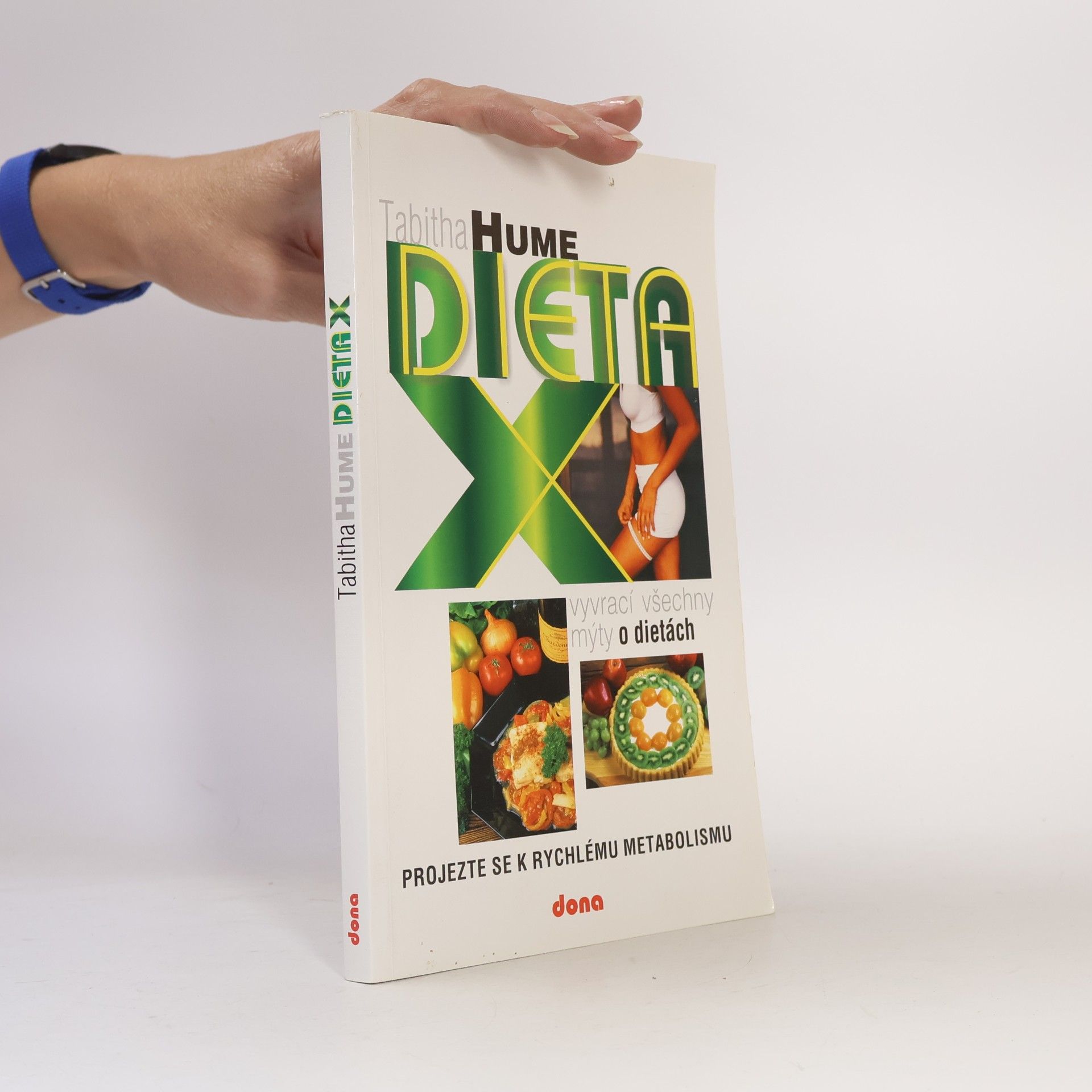 Tabitha Hume Dieta X : (která vyvrací všechny mýty o dietách) : projezte se k rychlému metabolismu