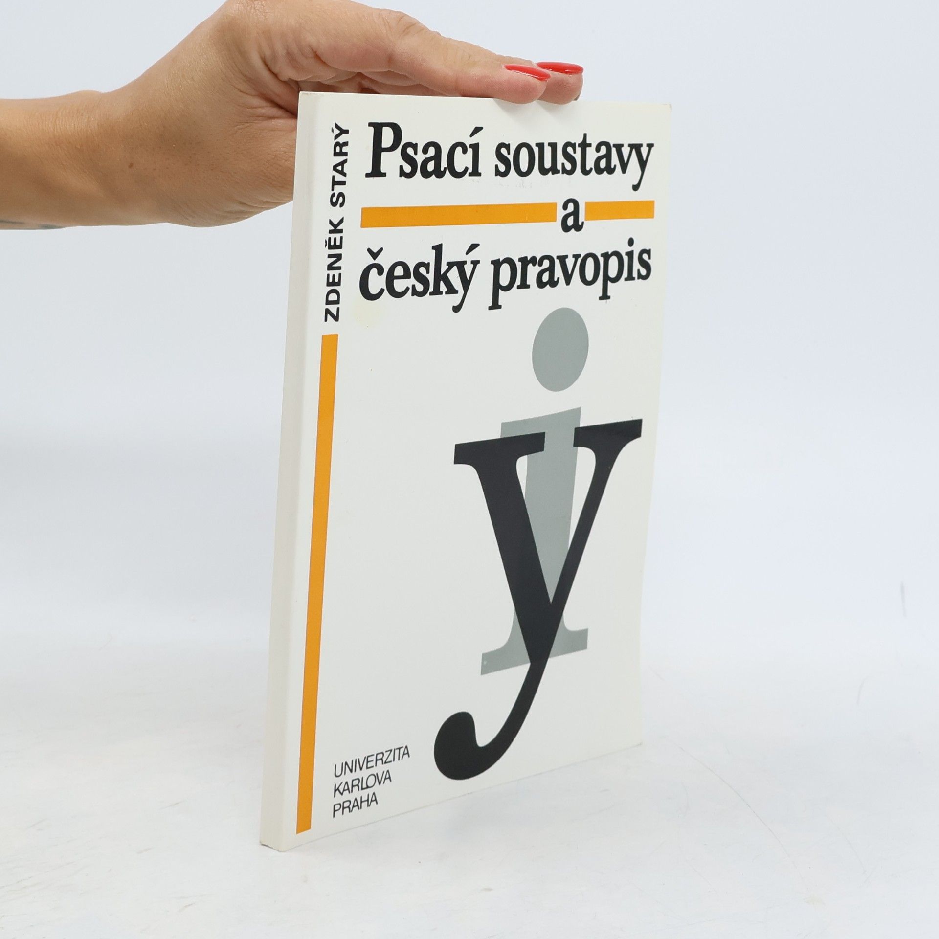Zdeněk Starý Psací soustavy a český pravopis