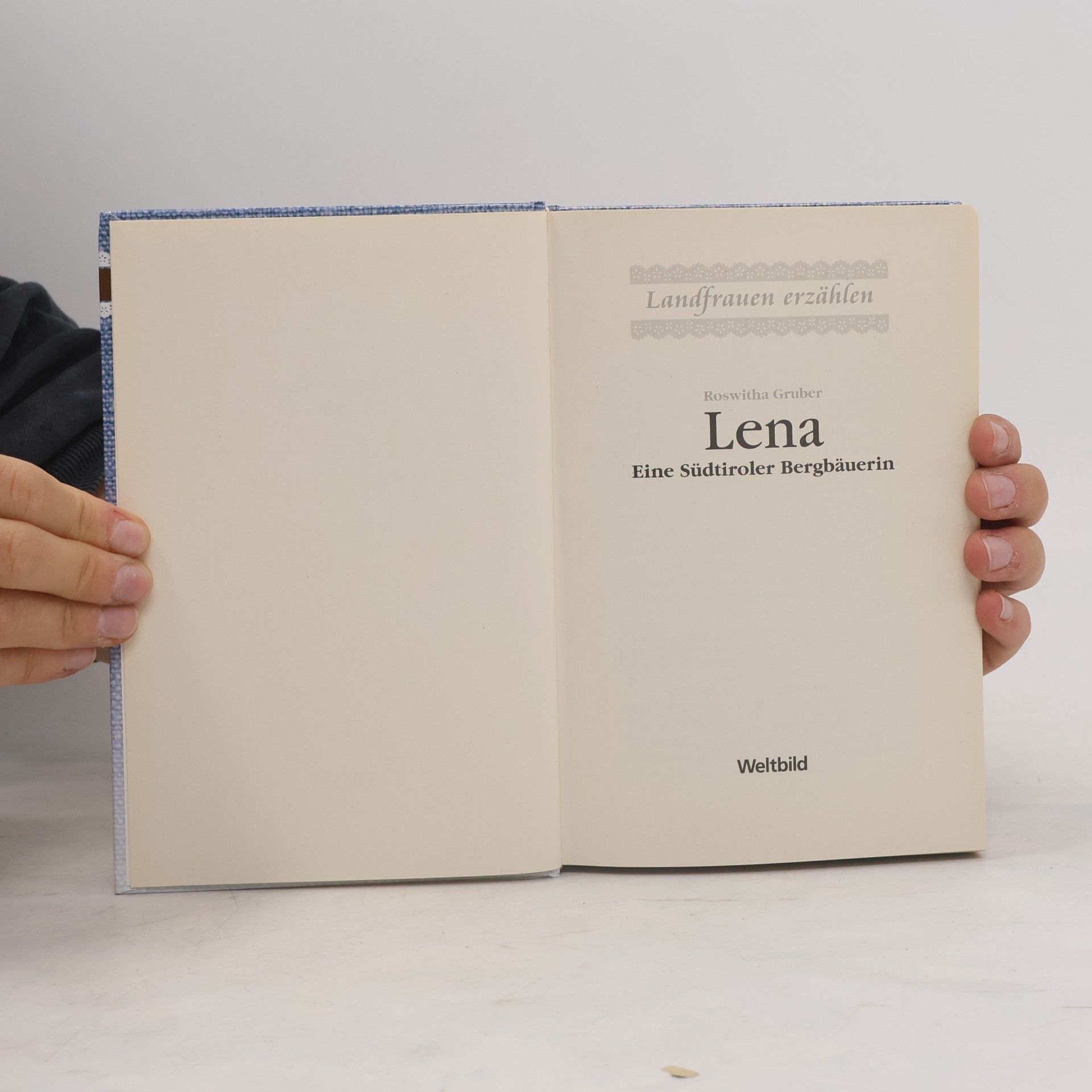 Roswitha Gruber Lena. Eine Südtiroler Bergbäuerin