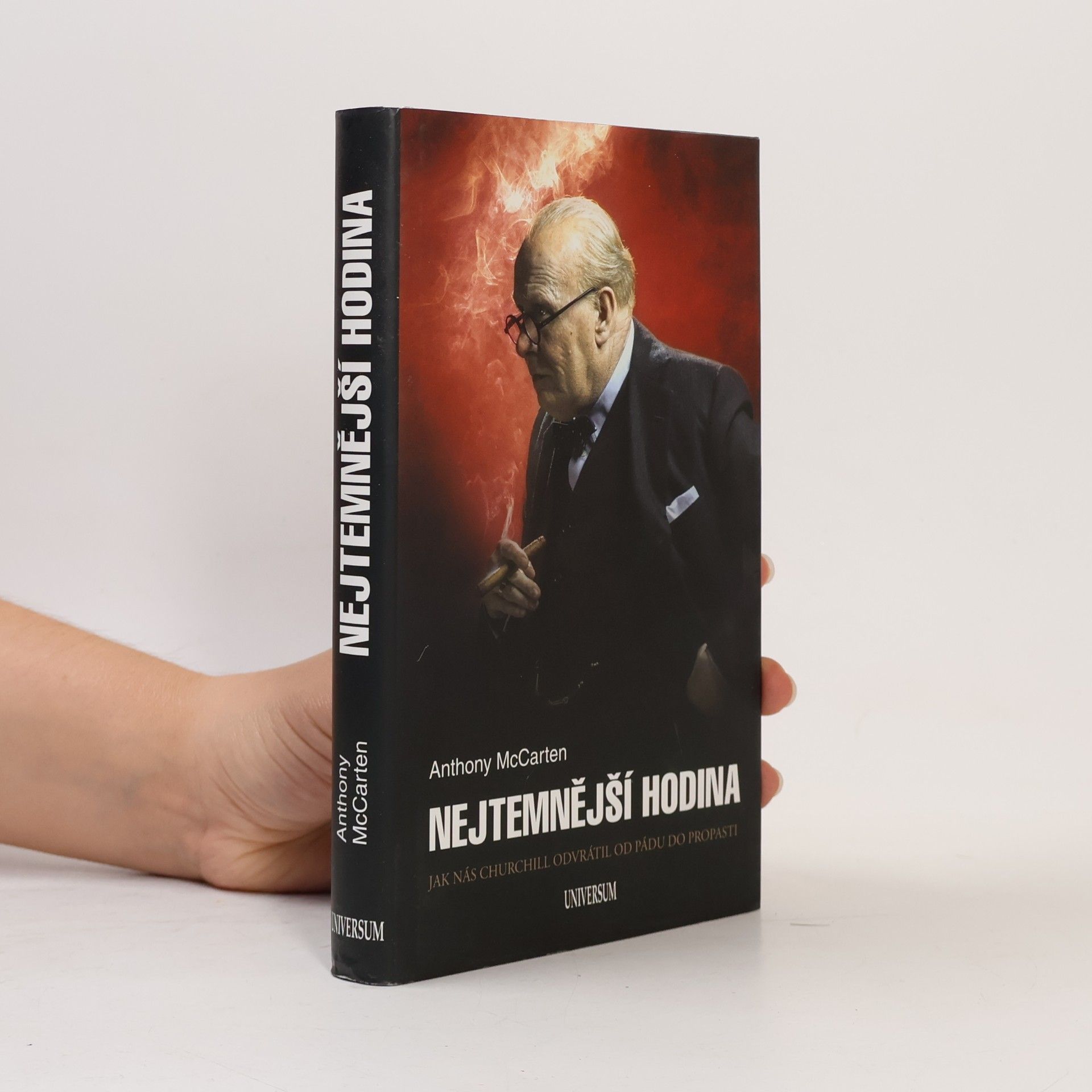 Anthony McCarten Nejtemnější hodina. Jak nás Churchill odvrátil od pádu do propasti