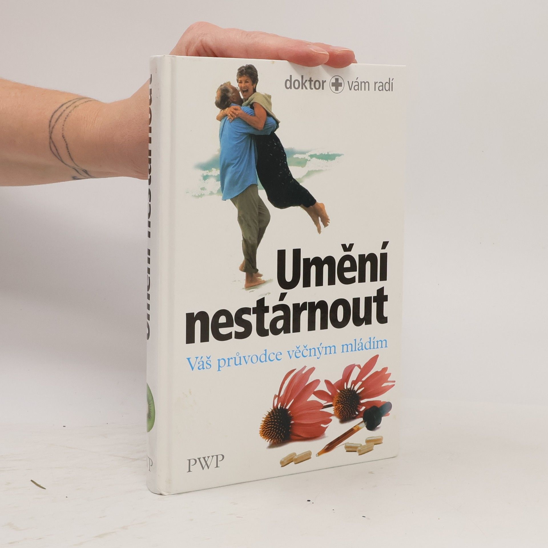 Autorenkollektiv Umění nestárnout : váš průvodce věčným mládím