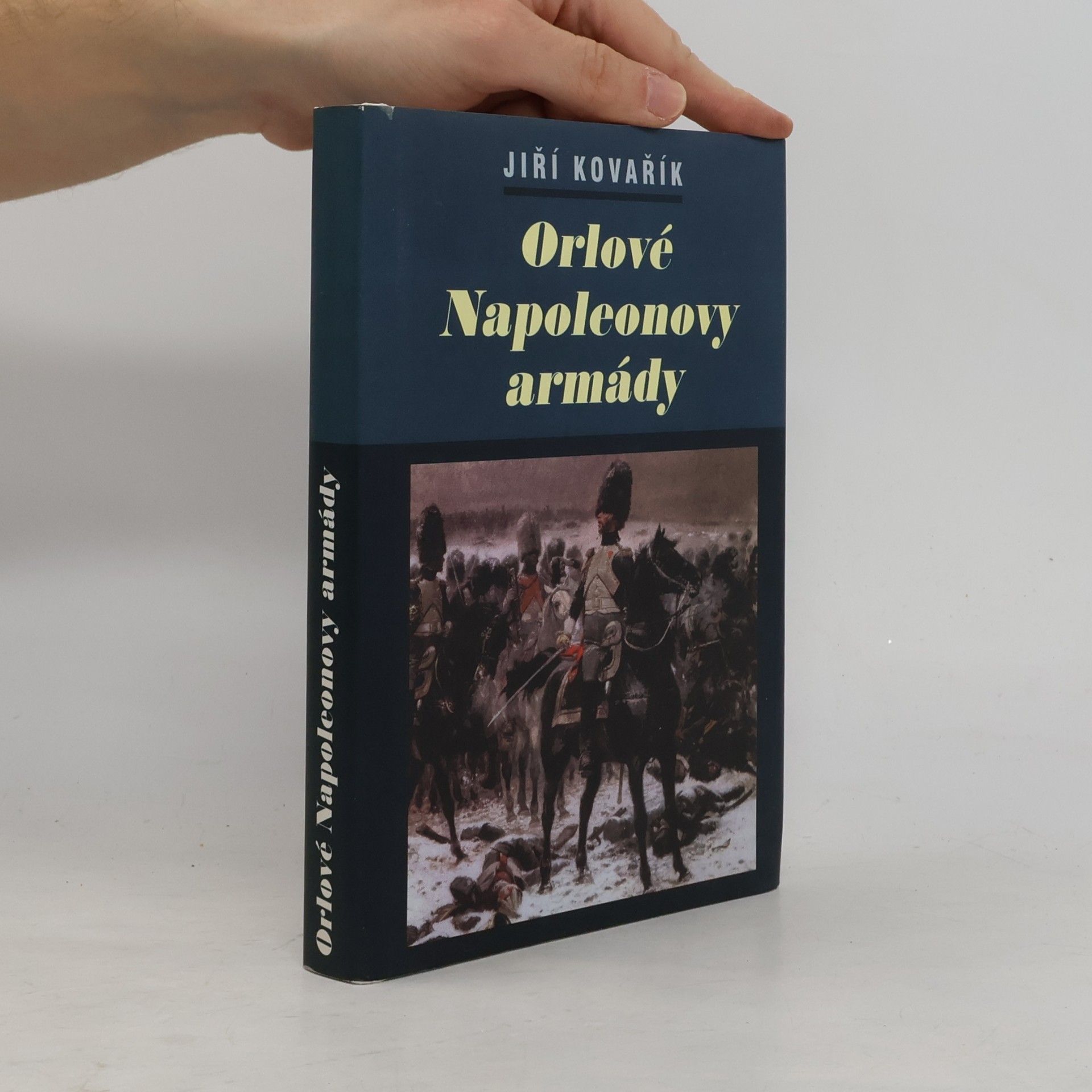 Jiří Kovařík Orlové Napoleonovy armády