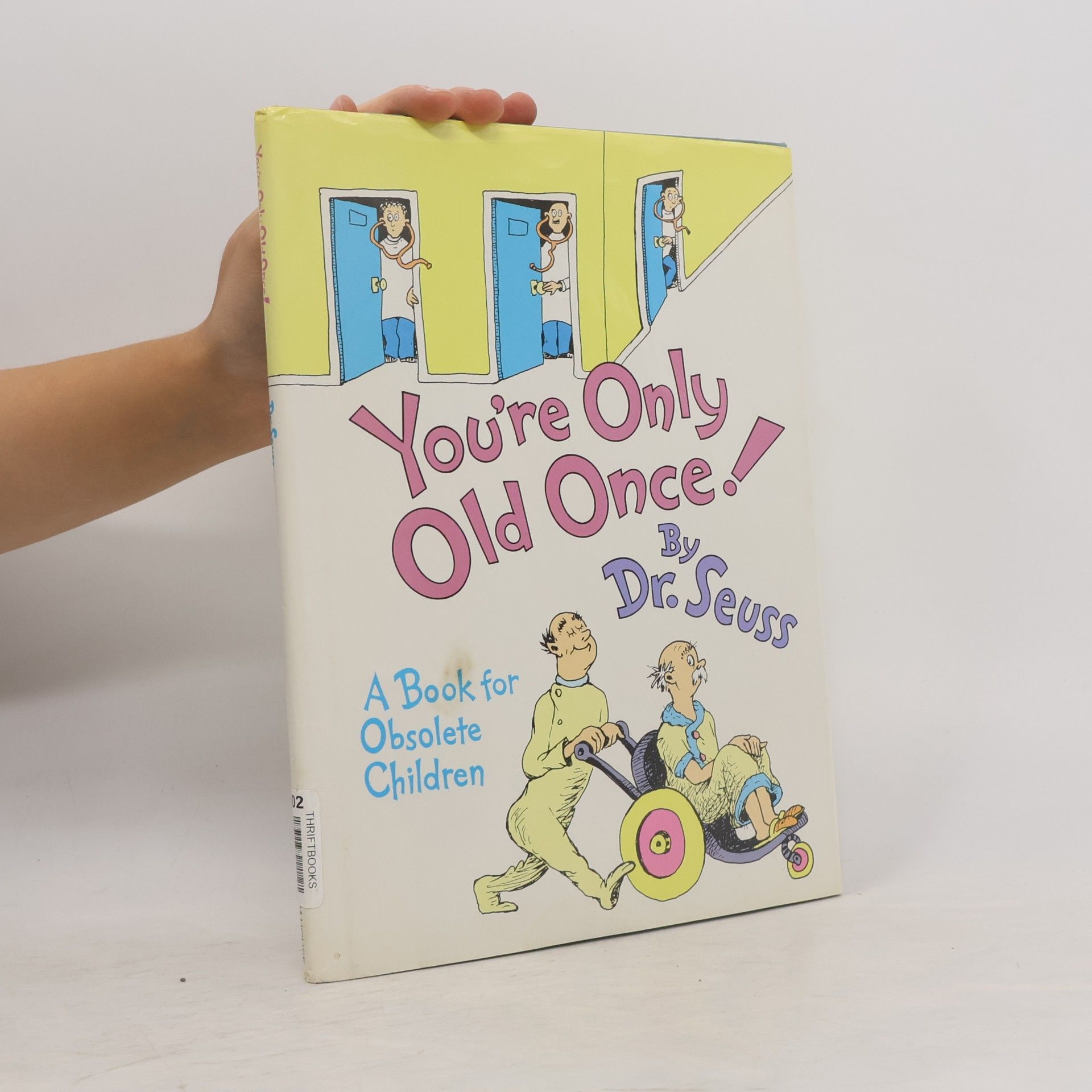 Dr. Seuss You're only old once!