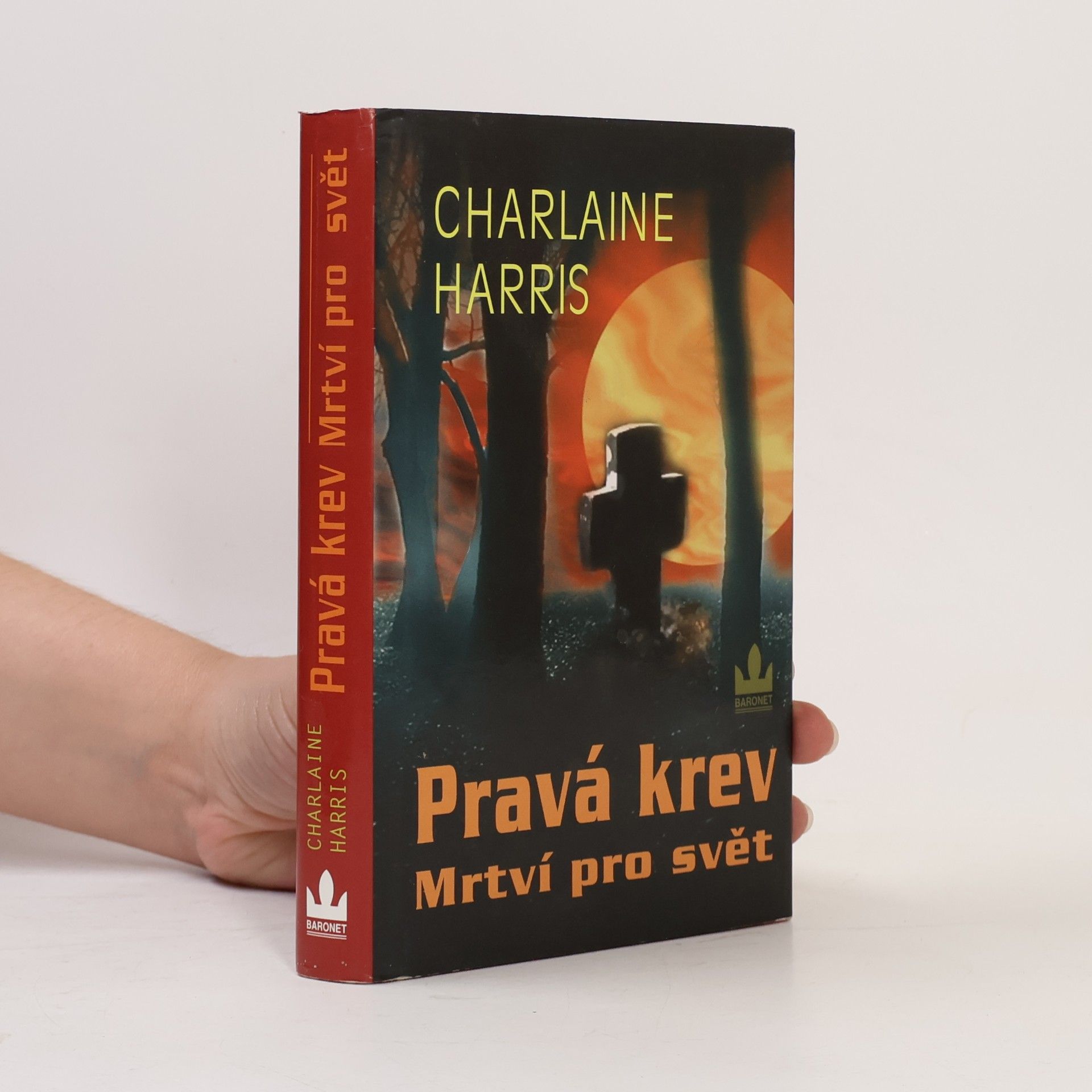 Charlaine Harris Schulz Pravá krev. Mrtví pro svět
