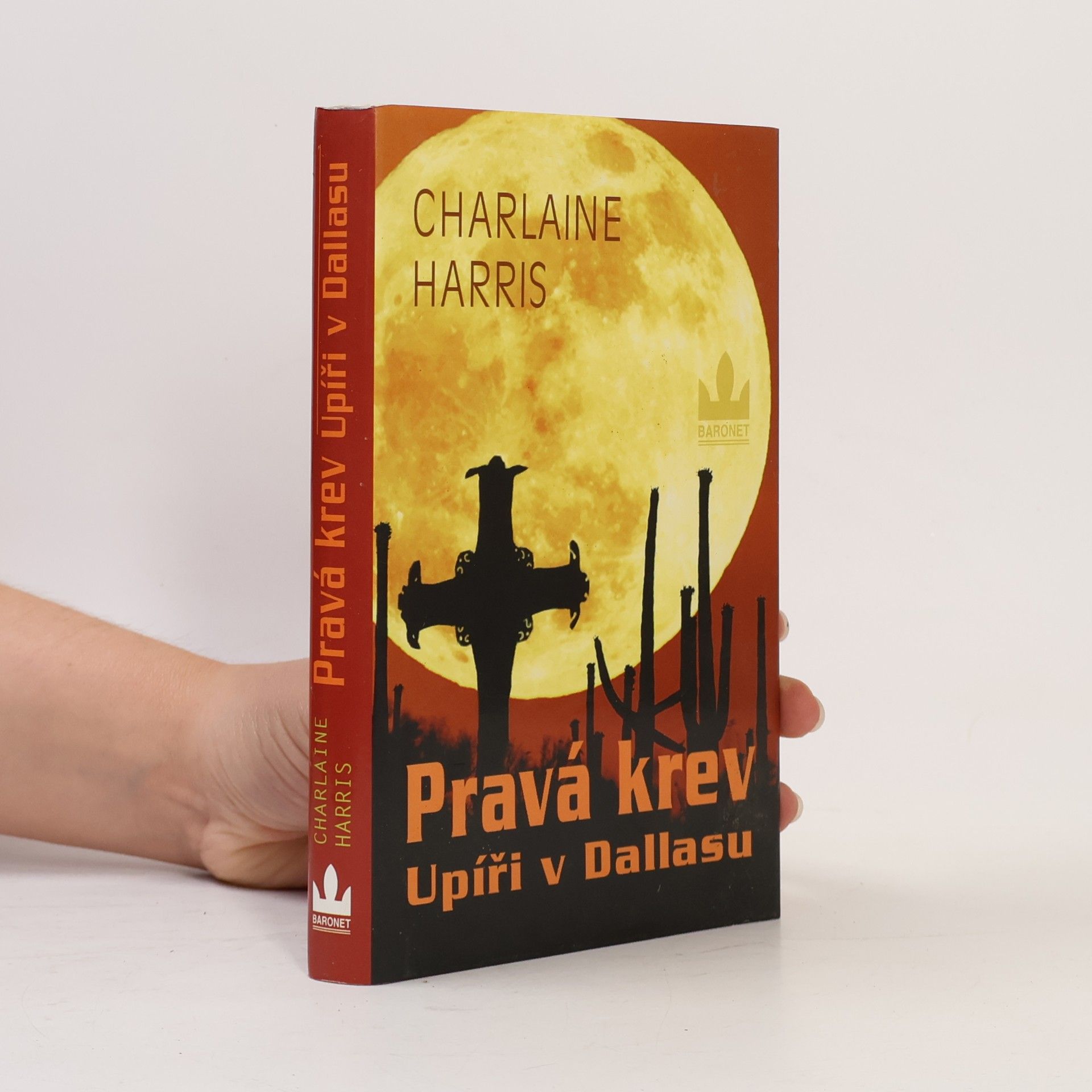 Charlaine Harris Schulz Pravá krev. Upíři v Dallasu