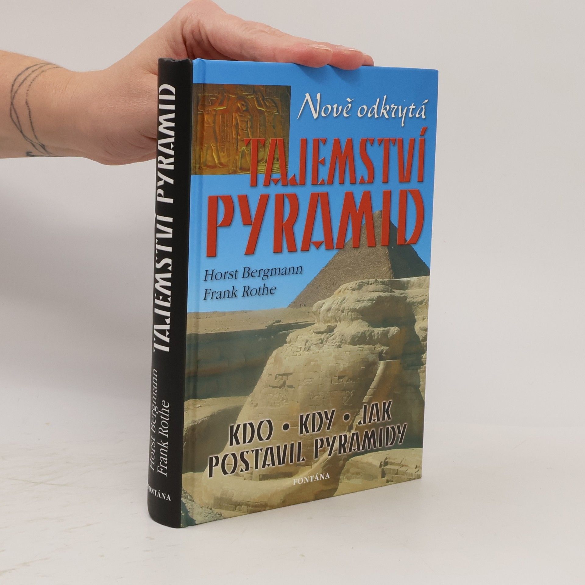 Odkrytá tajemství pyramid. Staroegyptské okultní znalosti o vesmíru a nesmrtelnosti