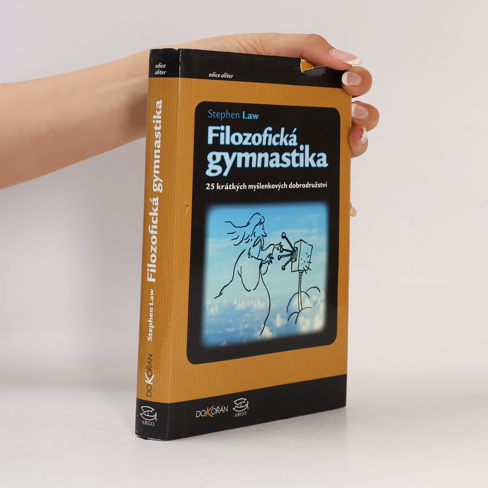 Stephen Law Filozofická gymnastika. 25 krátkých myšlenkových dobrodružství