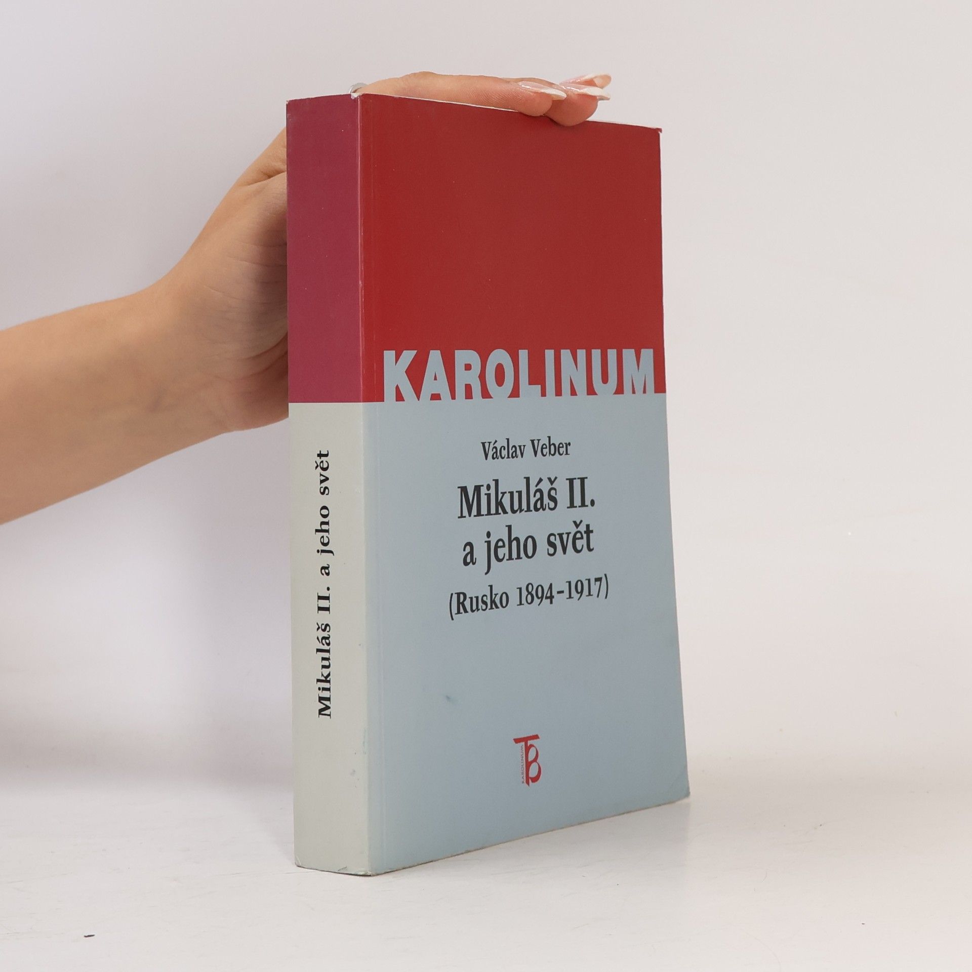 Autorenkollektiv Mikuláš II. a jeho svět : (Rusko 1894-1917)