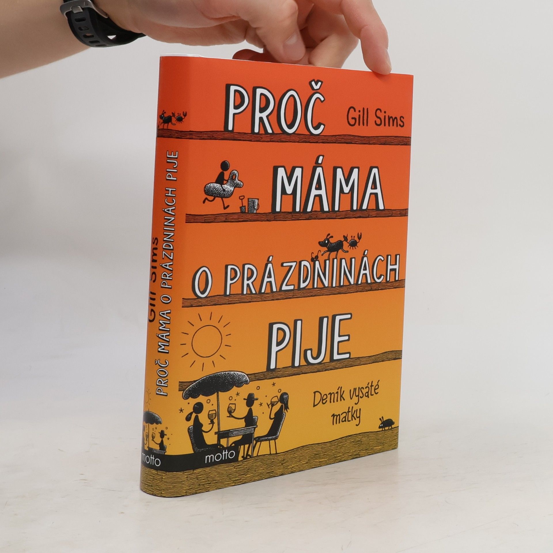 Gill Sims Proč máma o prázdninách pije