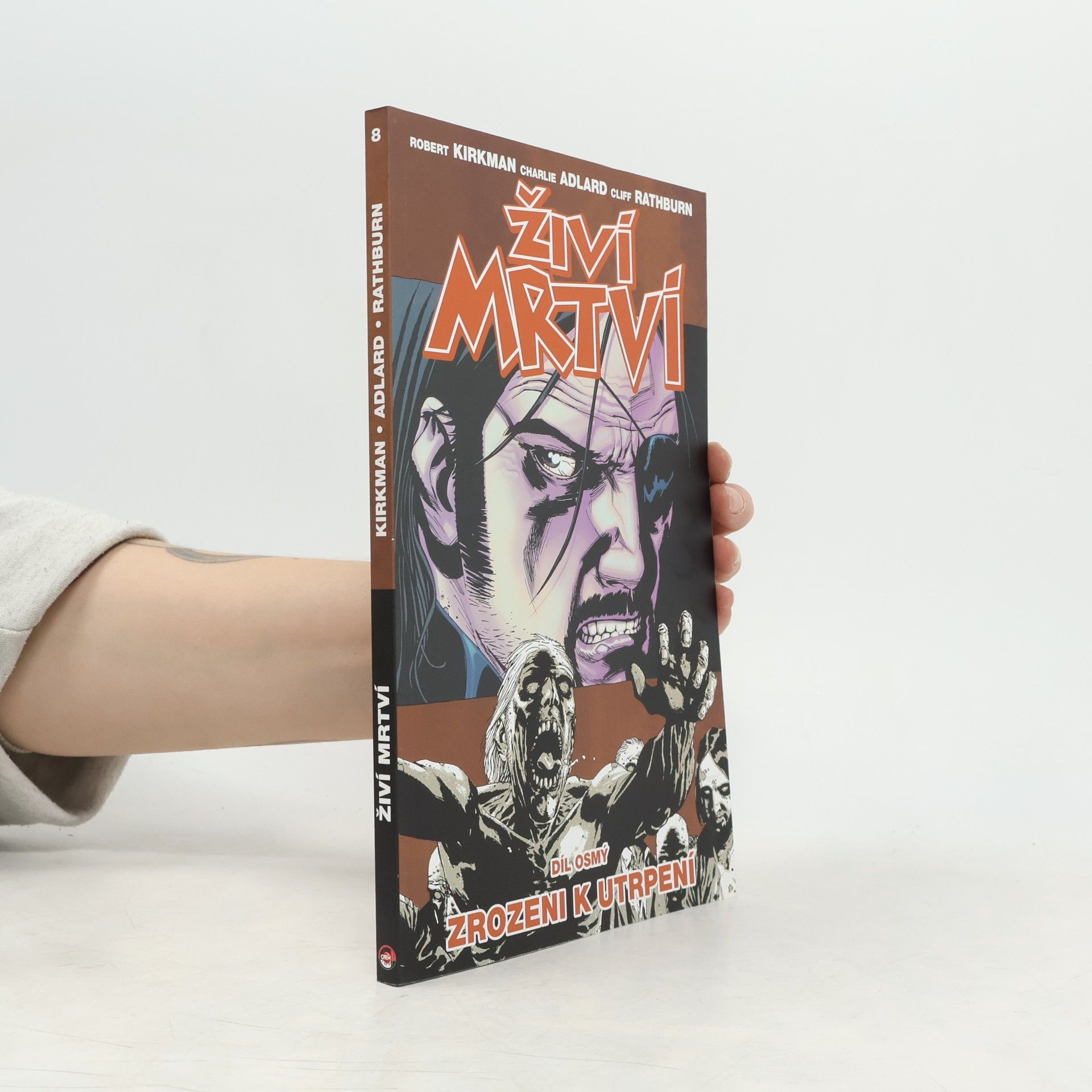 Robert Kirkman Živí mrtví 8: Zrozeni k utrpení