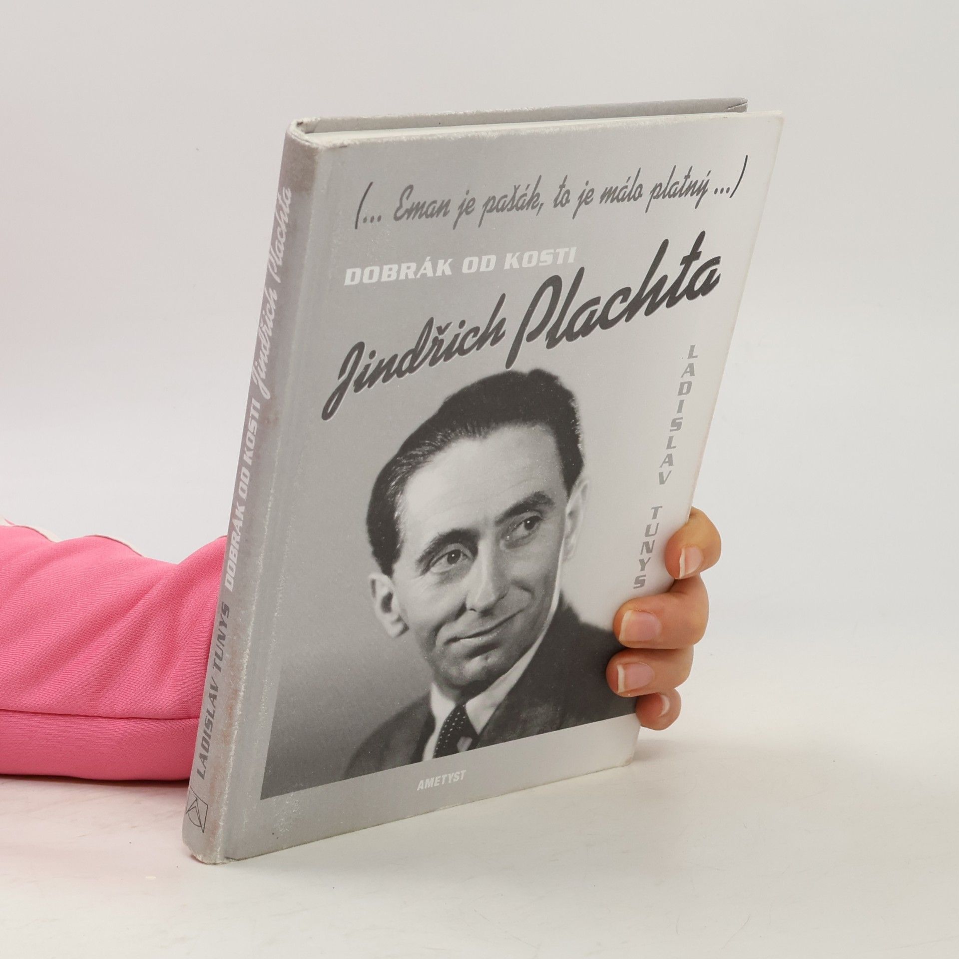 Ladislav Tunys Dobrák od kosti Jindřich Plachta