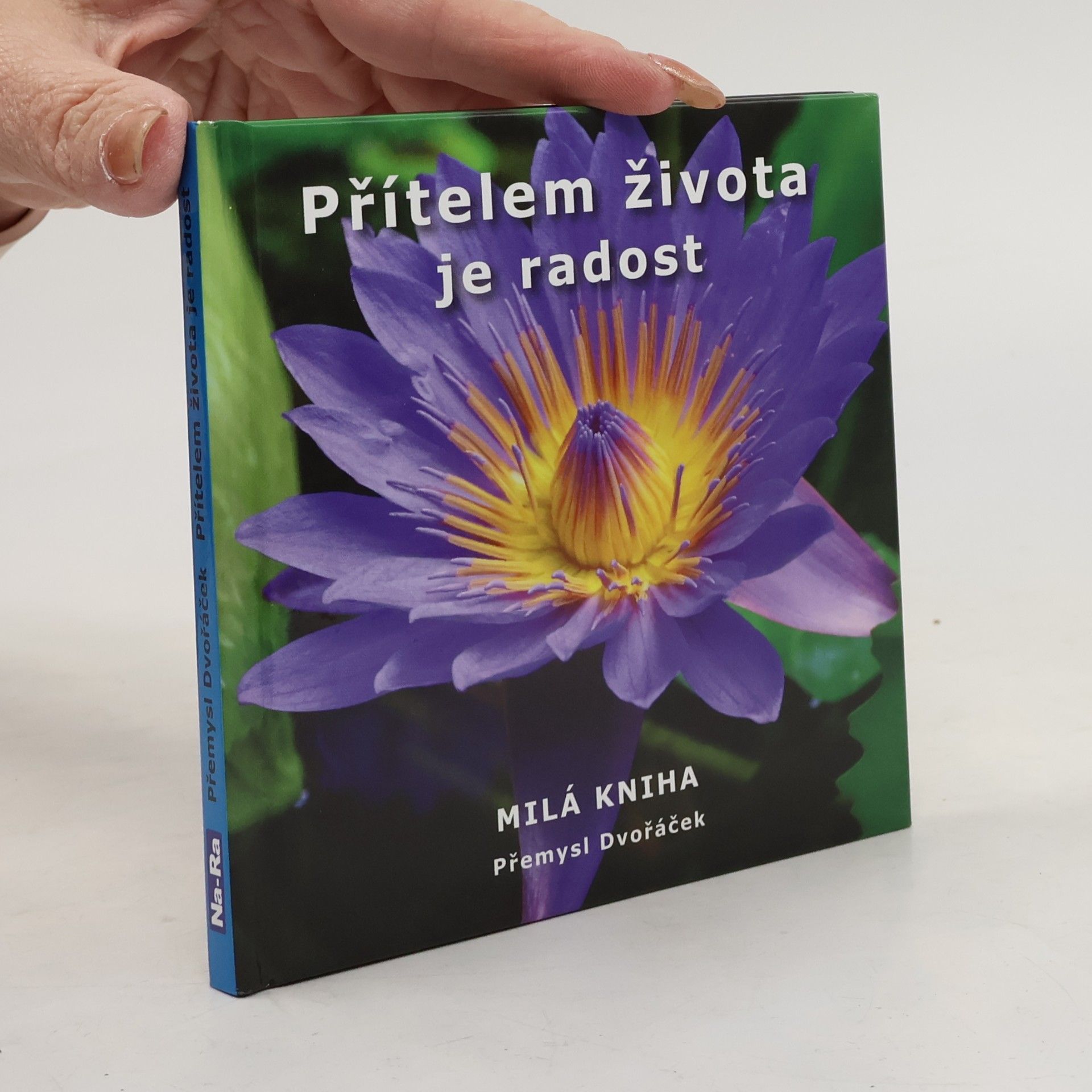 Přemysl Dvořáček Přítelem života je radost