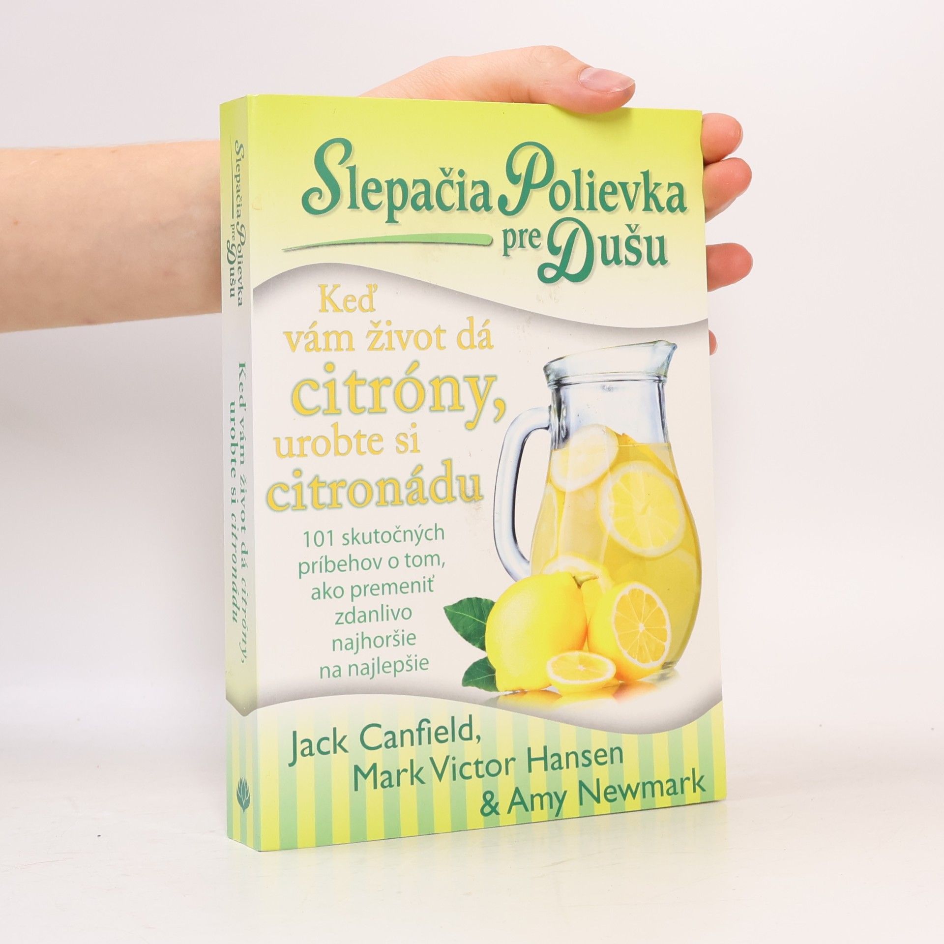 Autorenkollektiv Slepačia polievka pre dušu. Keď vám život dá citróny, urobte si citronádu
