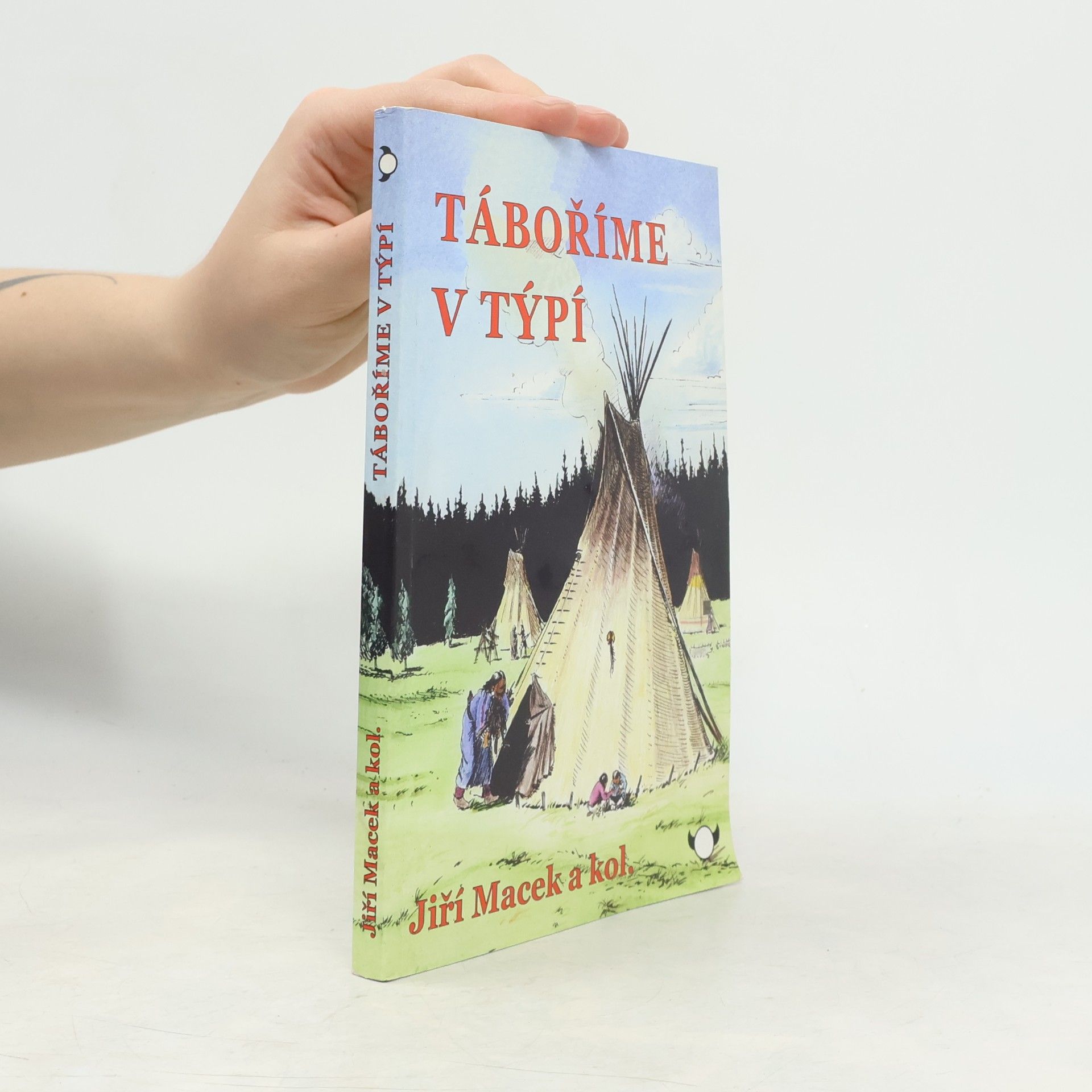Jiří Macek Táboříme v týpí