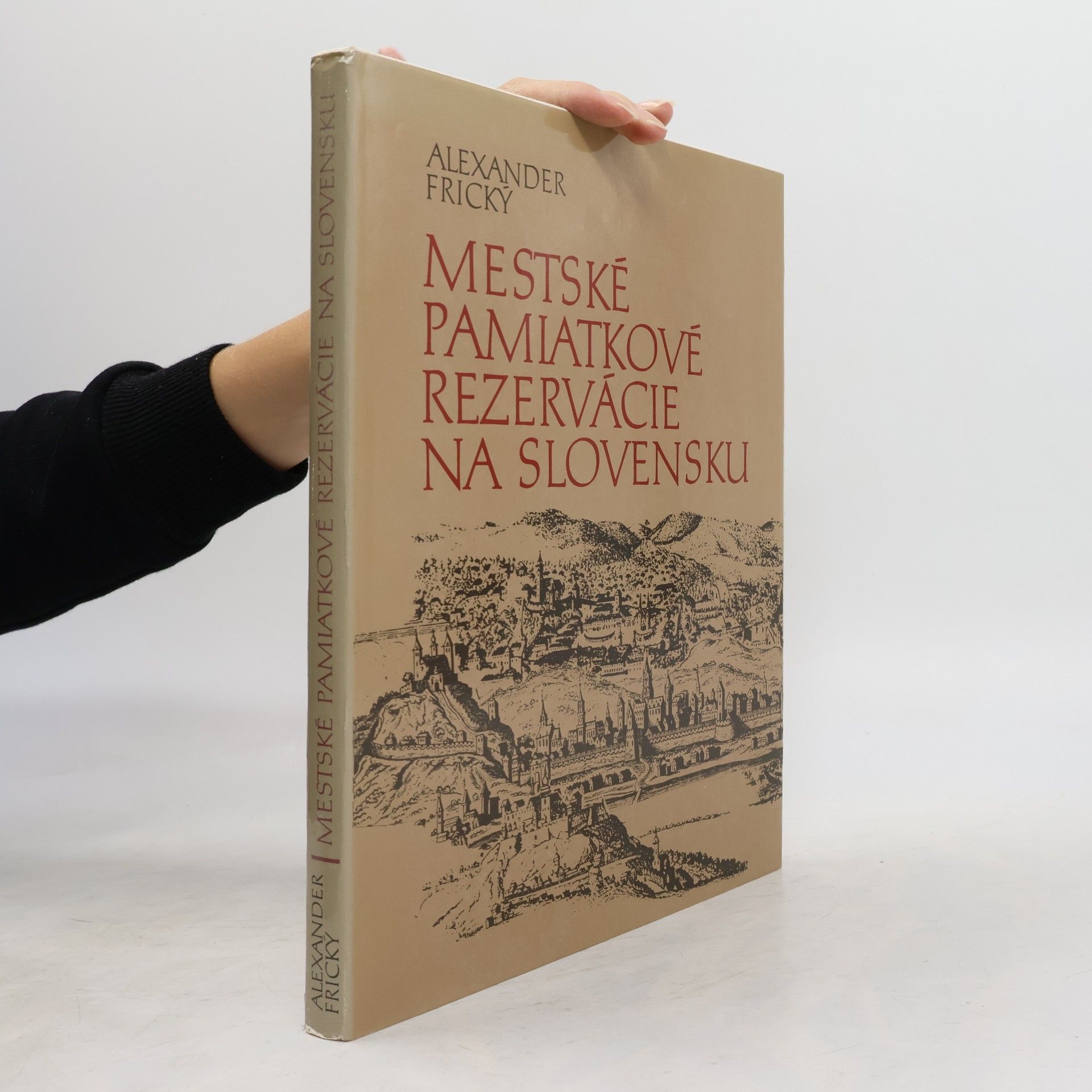 Alexander Frický Mestské pamiatkové rezervácie na Slovensku