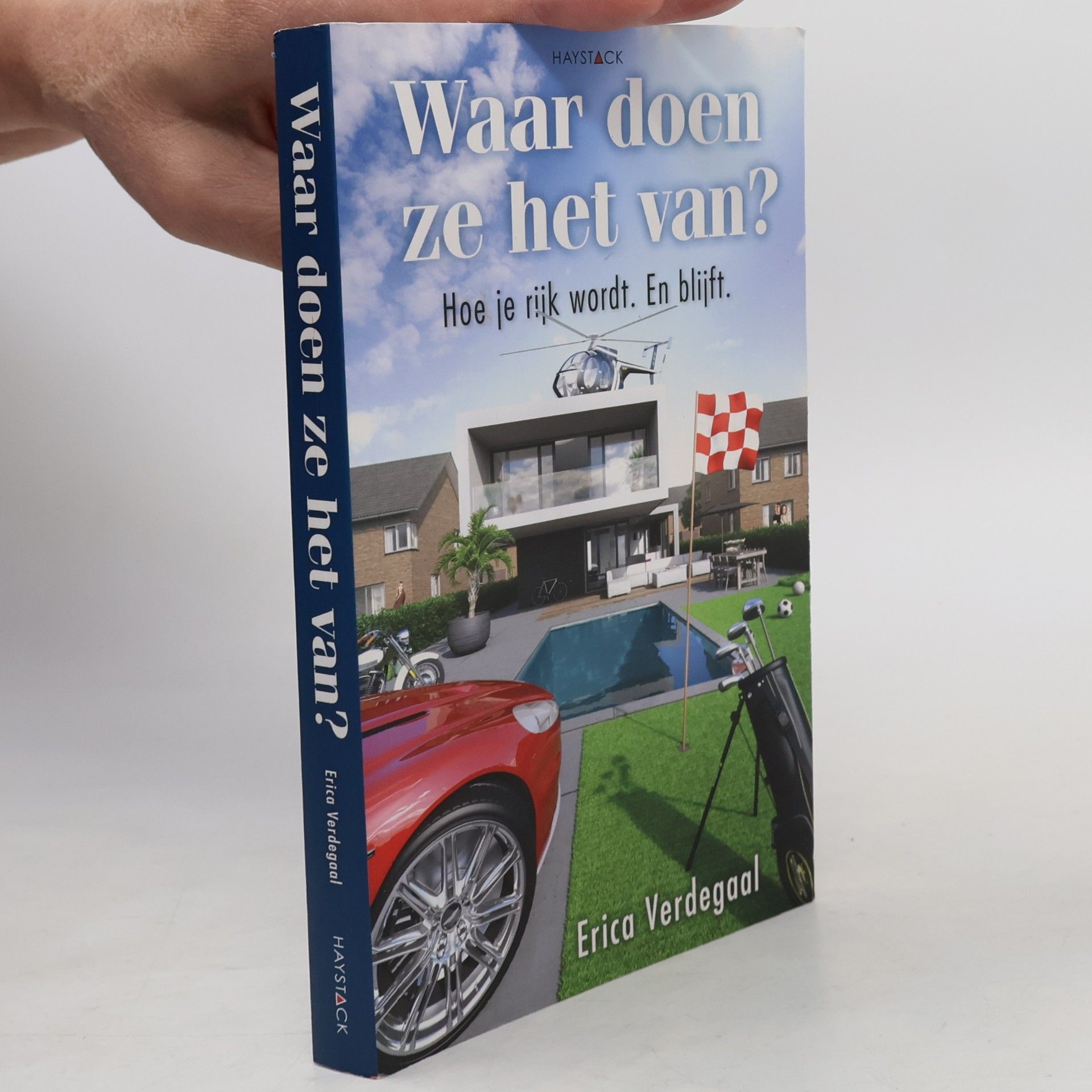Erica Verdegaal Waar doen ze het van?: hoe je rijk wordt en blijft