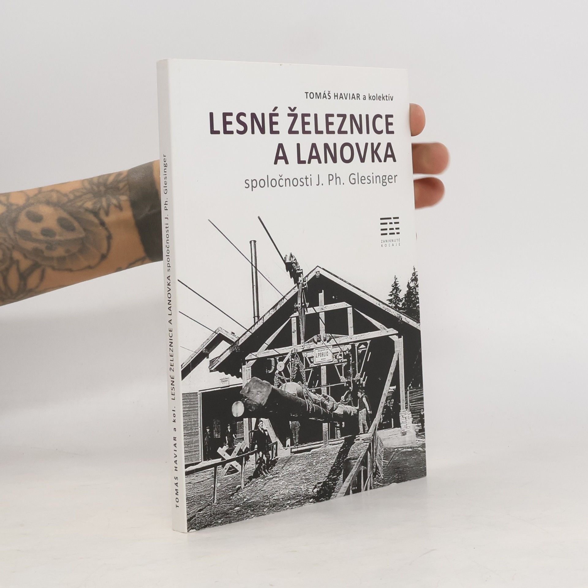 Tomáš Haviar Lesné železnice a lanovka spoločnosti J.Ph. Glesinger