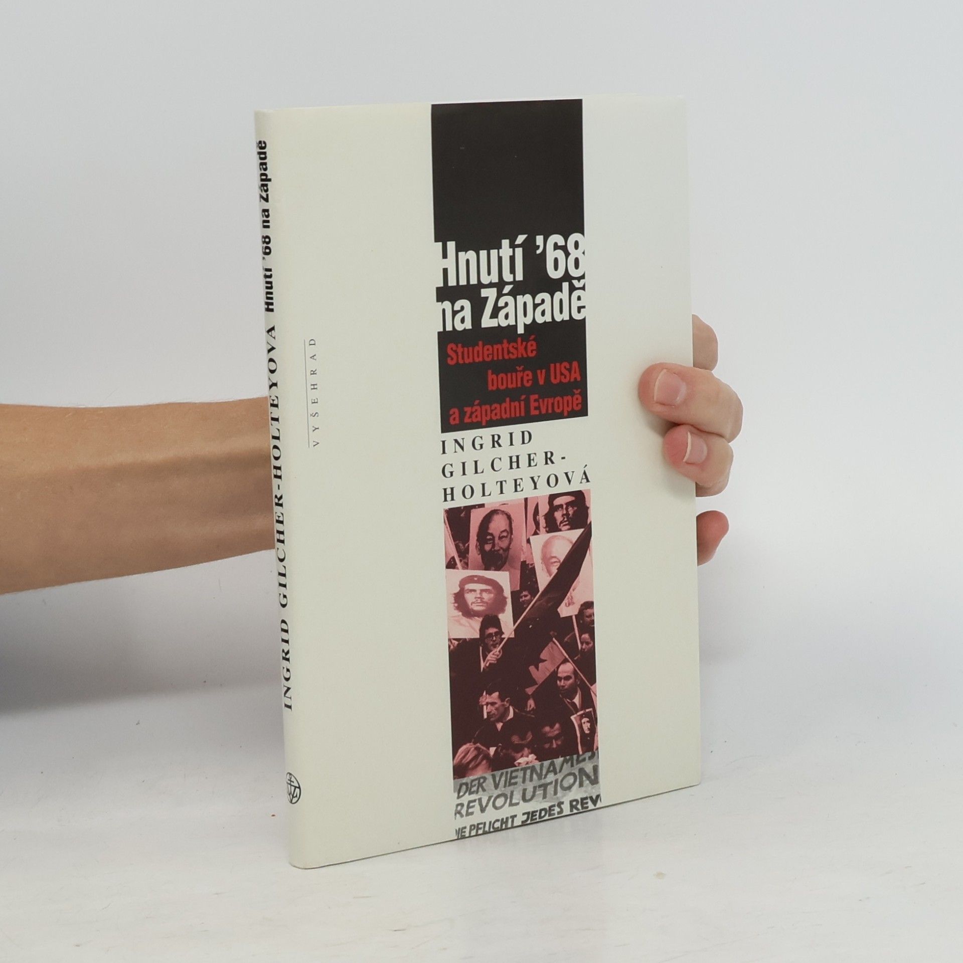 Ingrid Gilcher-Holtey Hnutí '68 na Západě. Studentské bouře v USA a západní Evropě