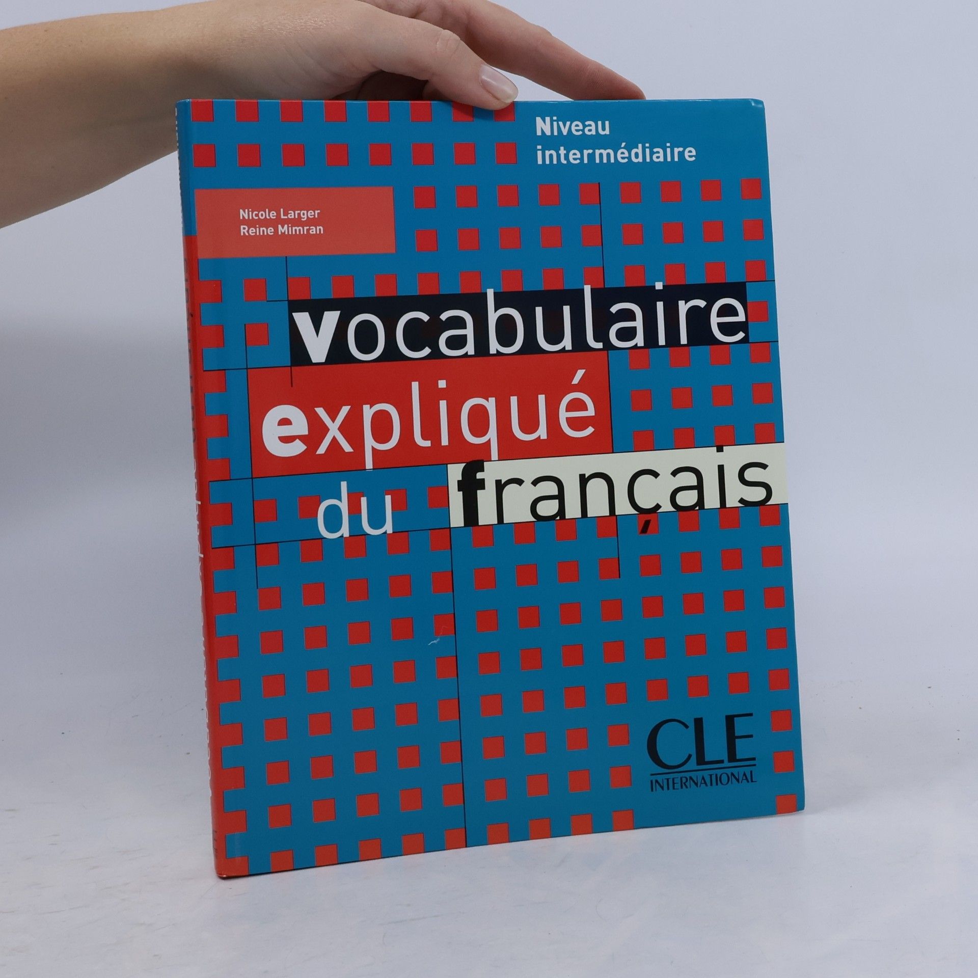 Reine Mimran Vocabulaire expliqué du français. Niveau intermédiaire