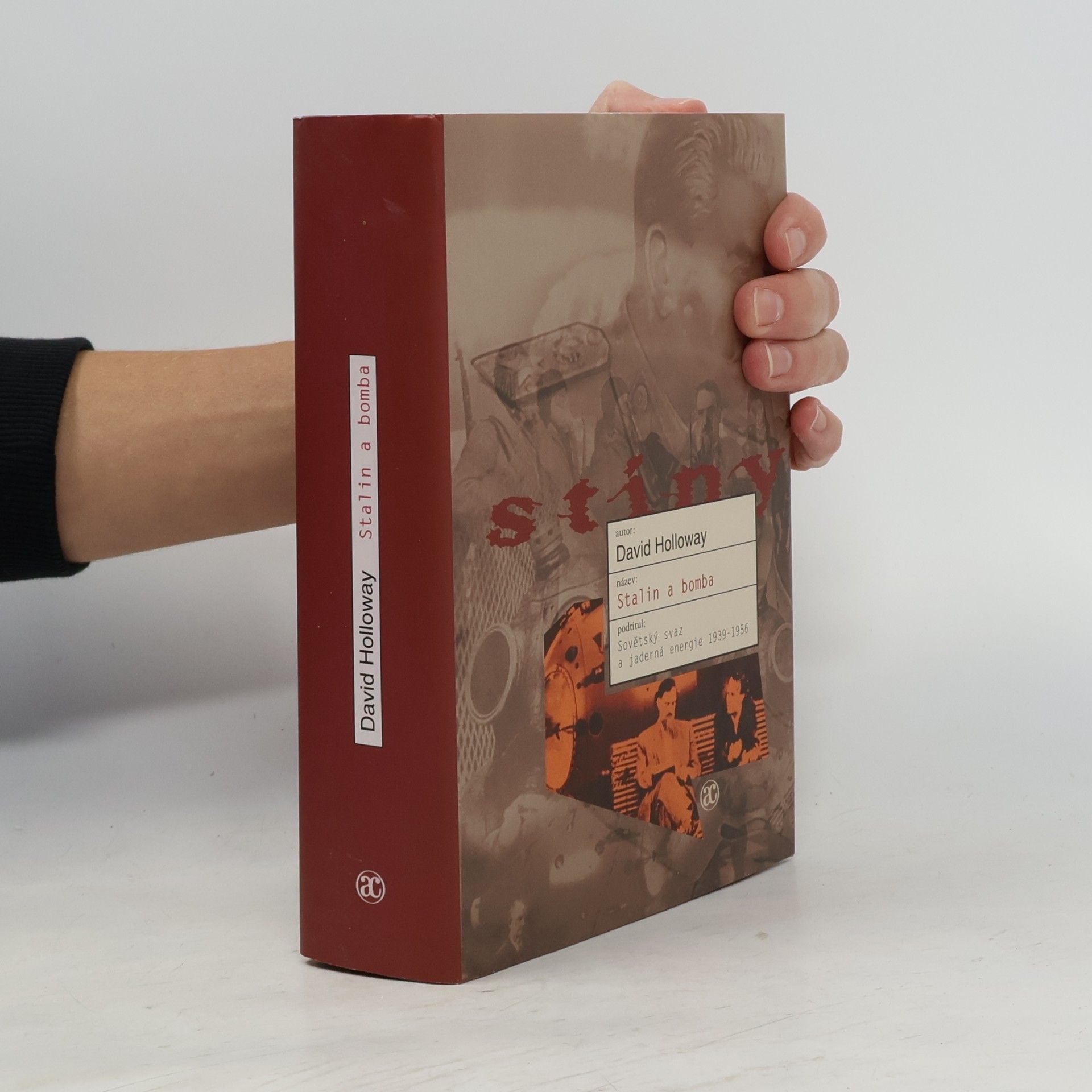 Stalin a bomba : Sovětský svaz a jaderná energie 1939-1956