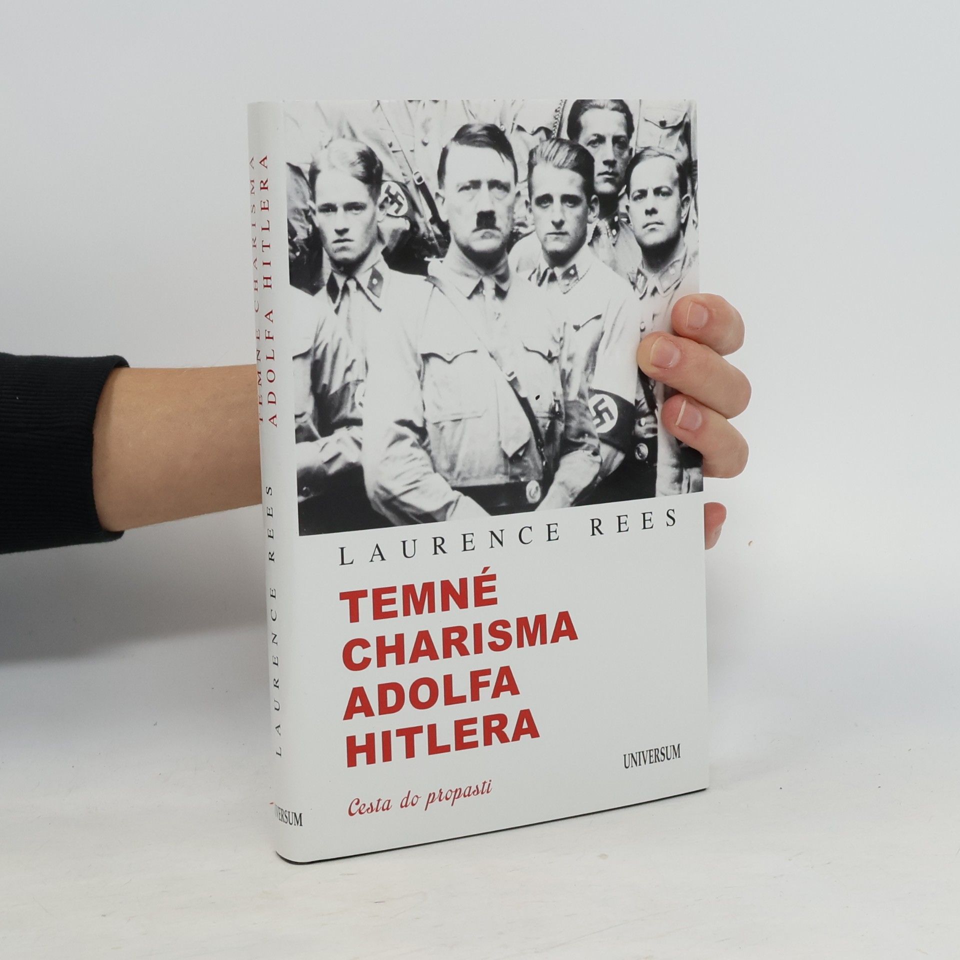 Laurence Rees Temné charisma Adolfa Hitlera. Cesta do propasti.
