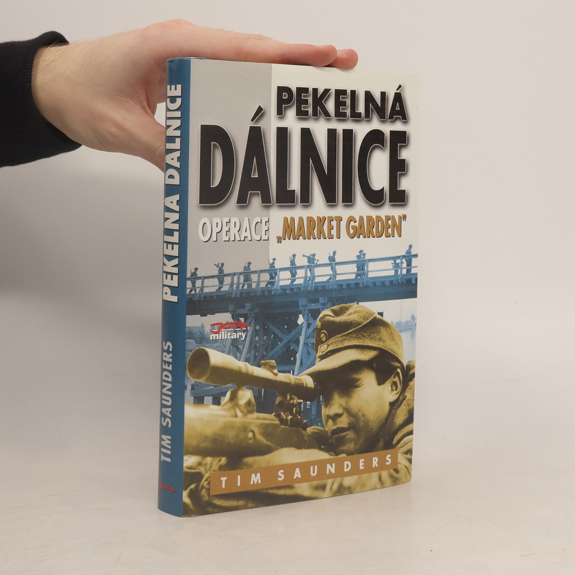 Tim Saunders Pekelná dálnice: Operace Market Garden