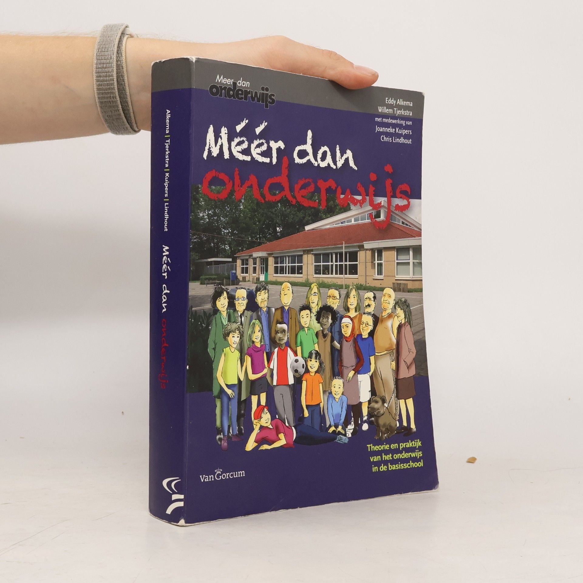 Chris Lindhout Meer dan onderwijs: theorie en praktijk van het onderwijs in de basisschool