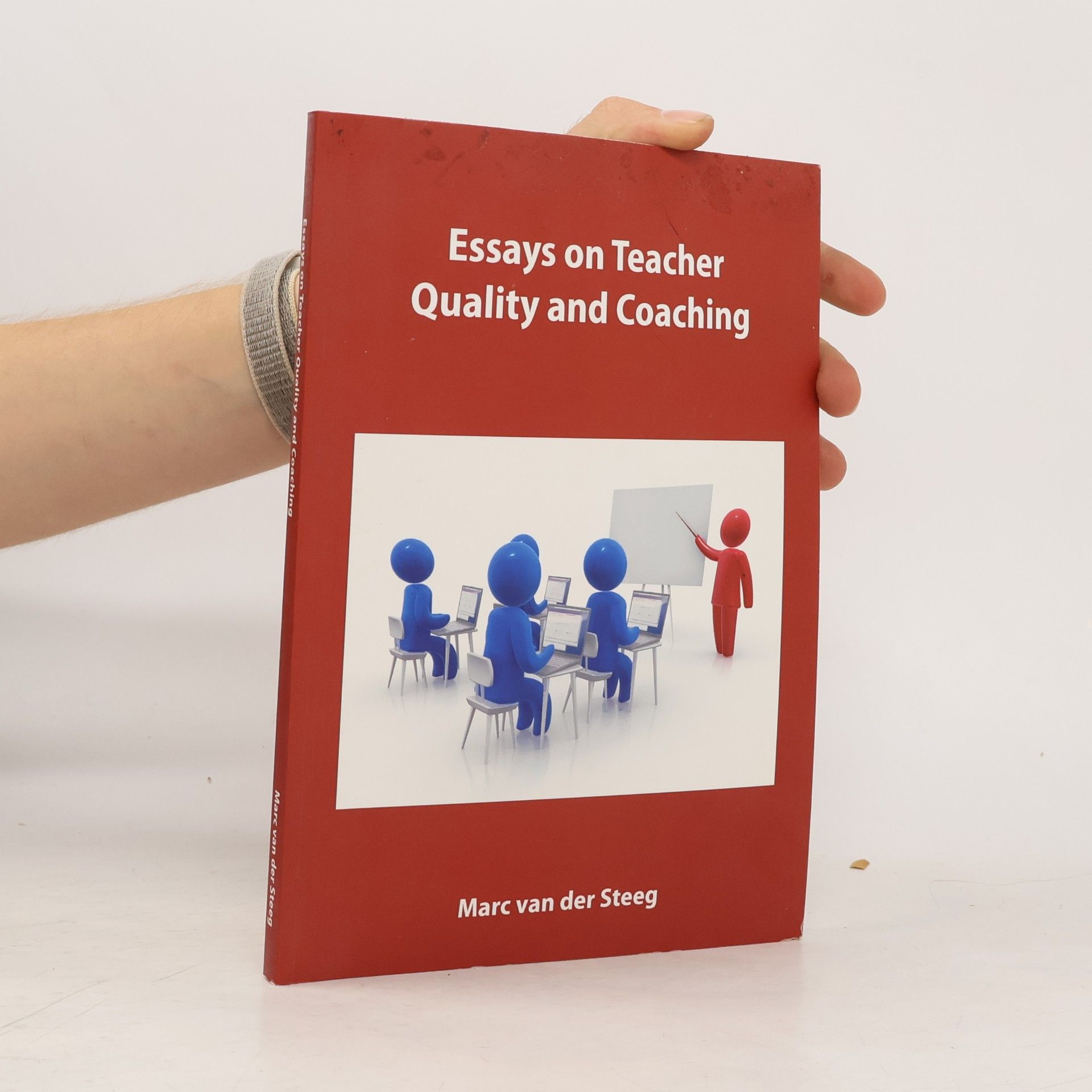 Marc Willem van der Steeg Essays on Teacher Quality and Coaching