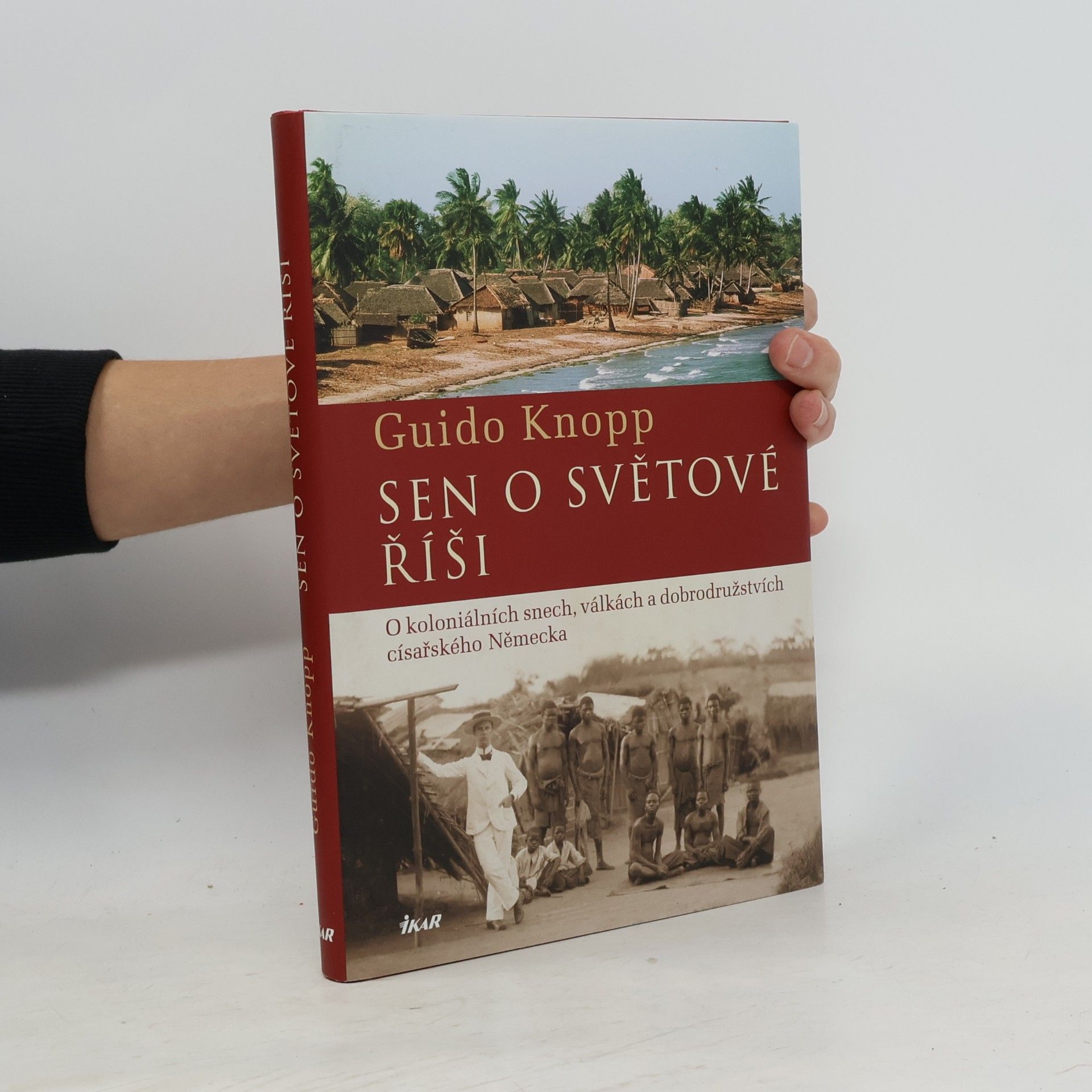 Anja Greulich Sen o světové říši. O koloniálních snech, válkách a dobrodružstvích císařského Německa
