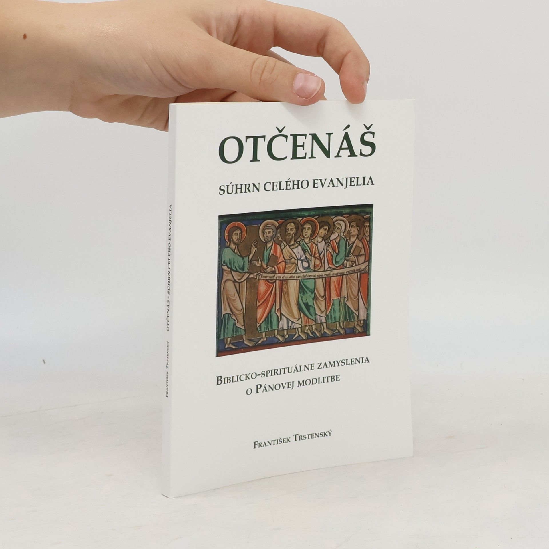 František Trstenský Otčenáš. Súhrn celého evanjelia