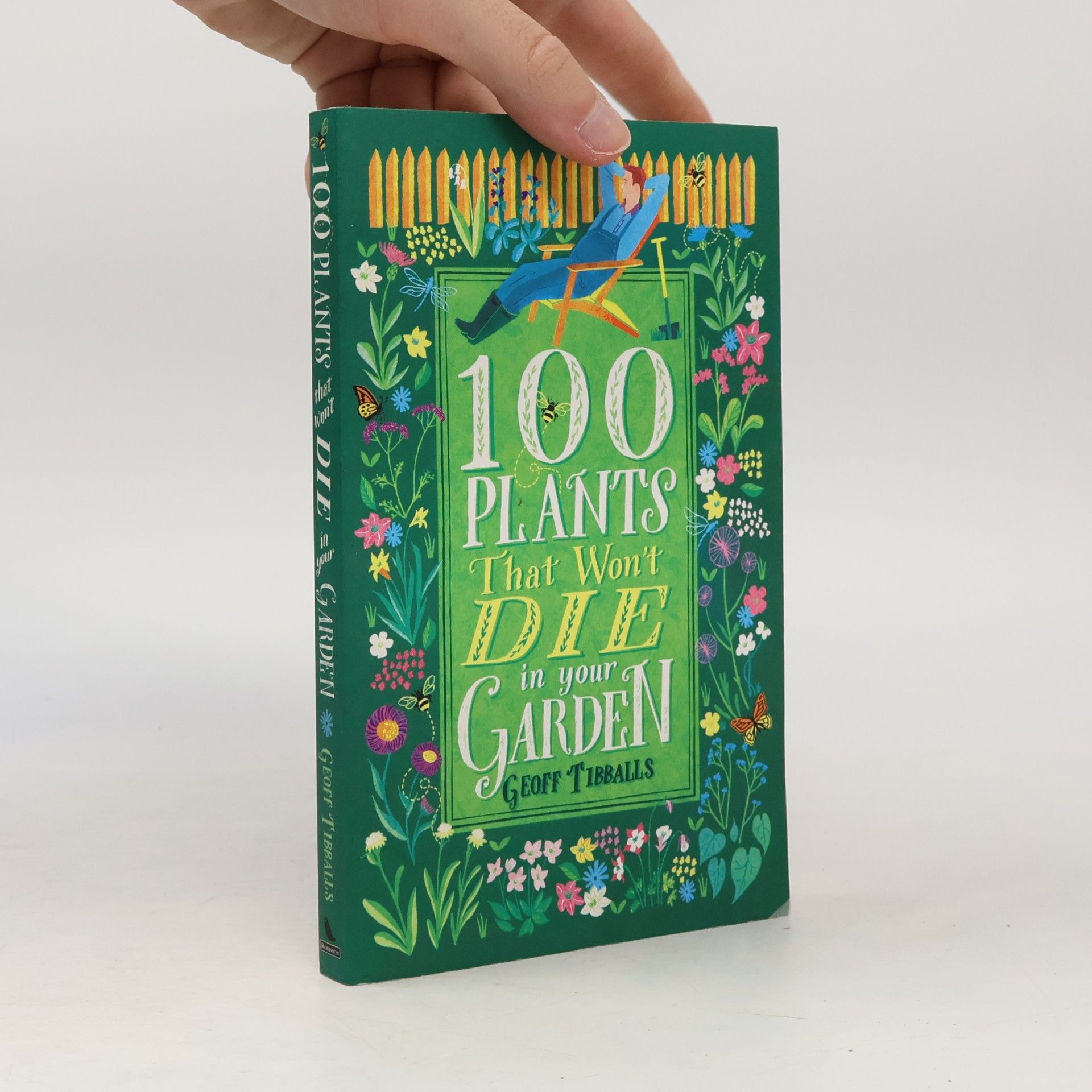 Geoff Tibballs 100 Plants That Won't Die in Your Garden