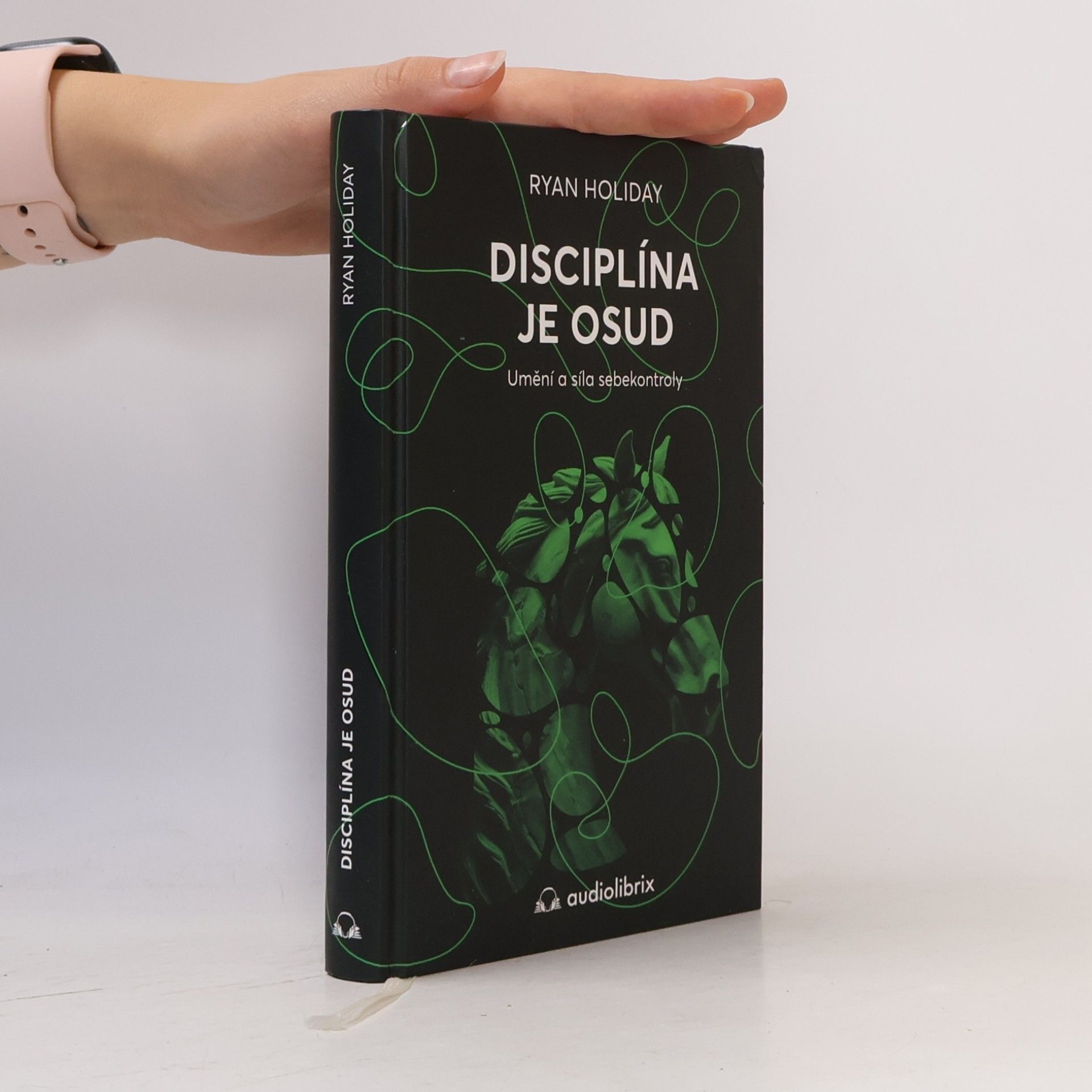 Ryan Holiday Disciplína je osud : umění a síla sebekontroly