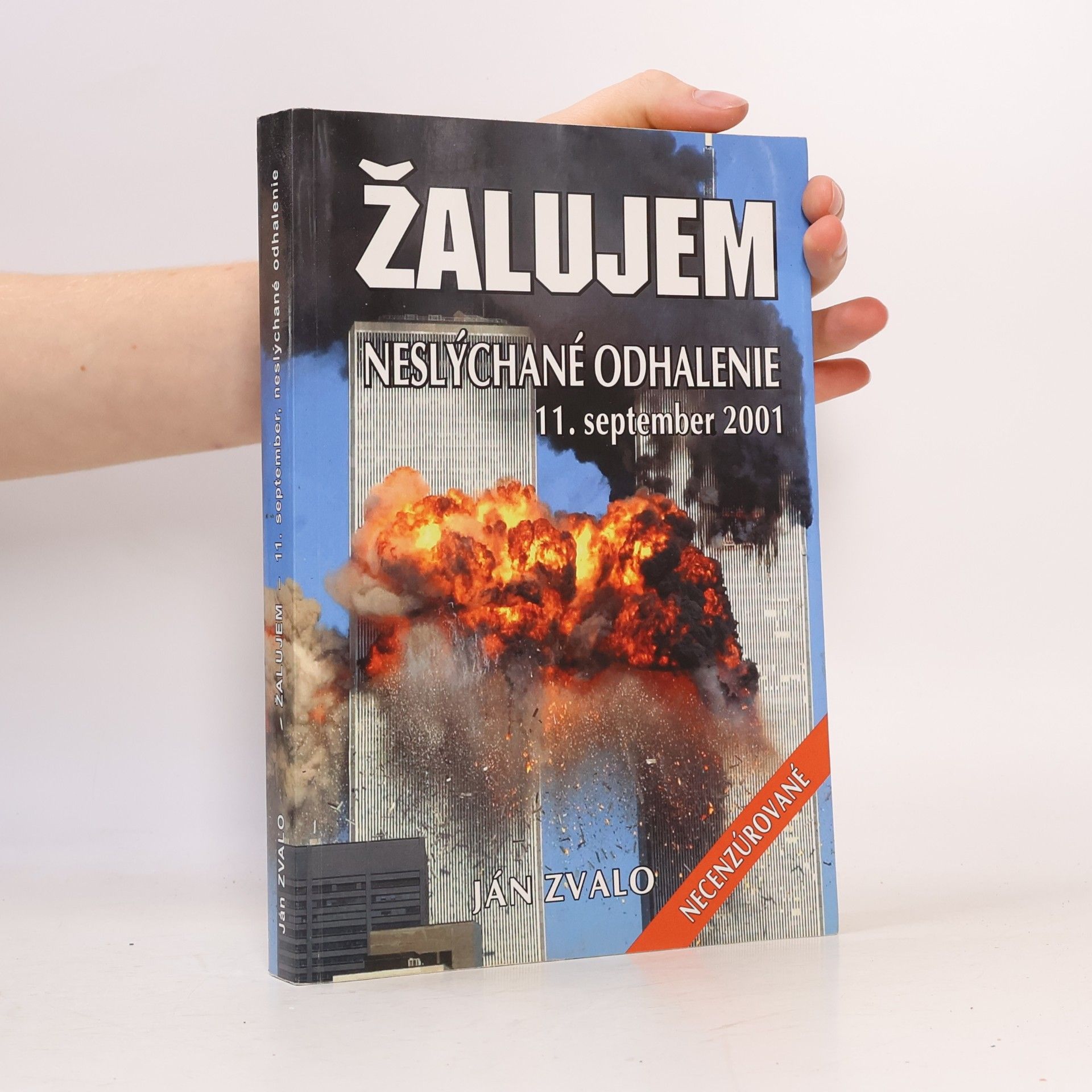 Ján Zvalo Žalujem - Neslýchané odhalenie - 11. september 2001
