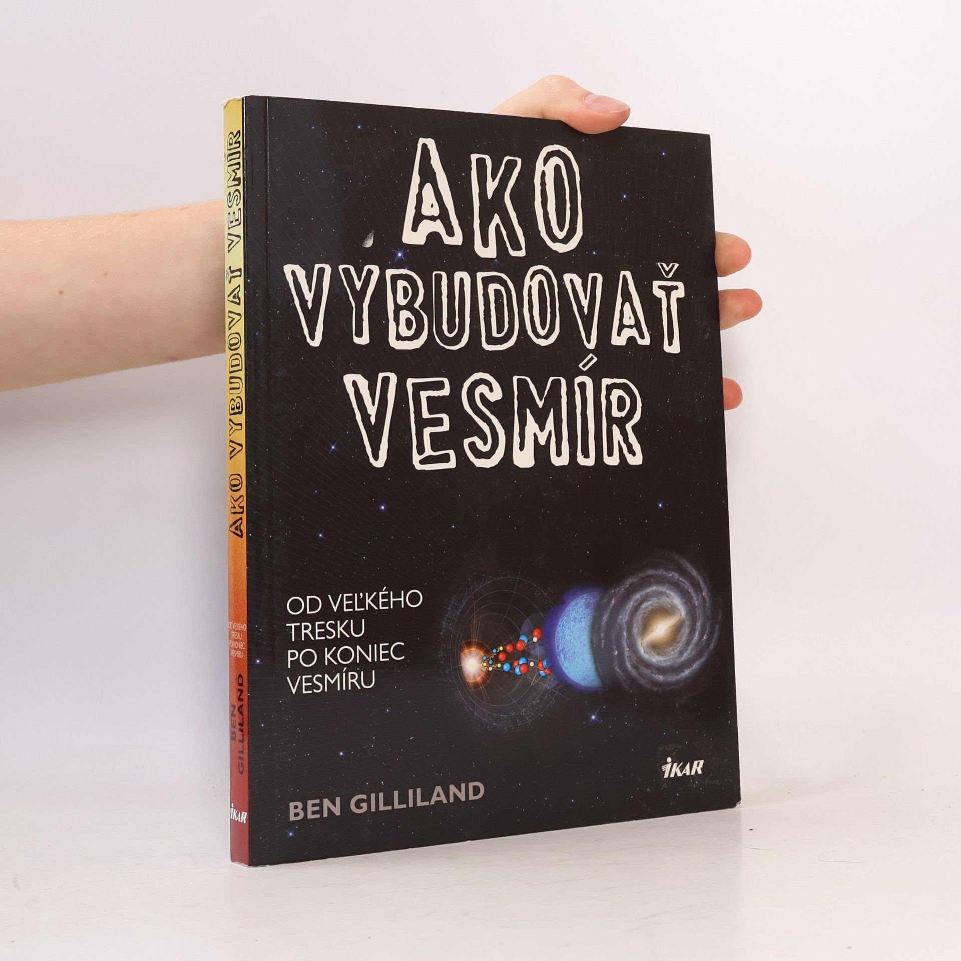 Ben Gilliland Ako vybudovať vesmír
