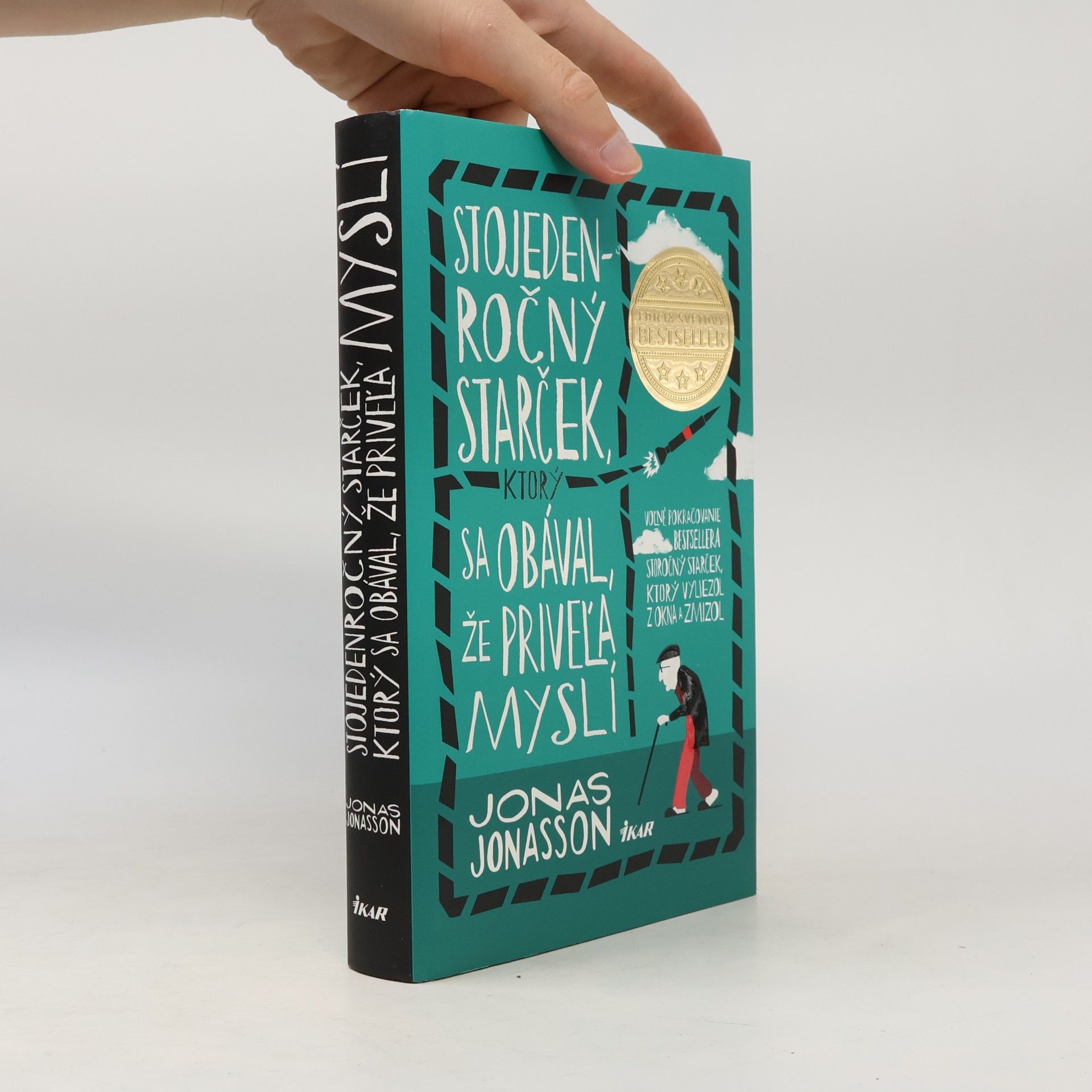 Jonas Jonasson Stojedenročný starček, ktorý sa obával, že priveľa myslí