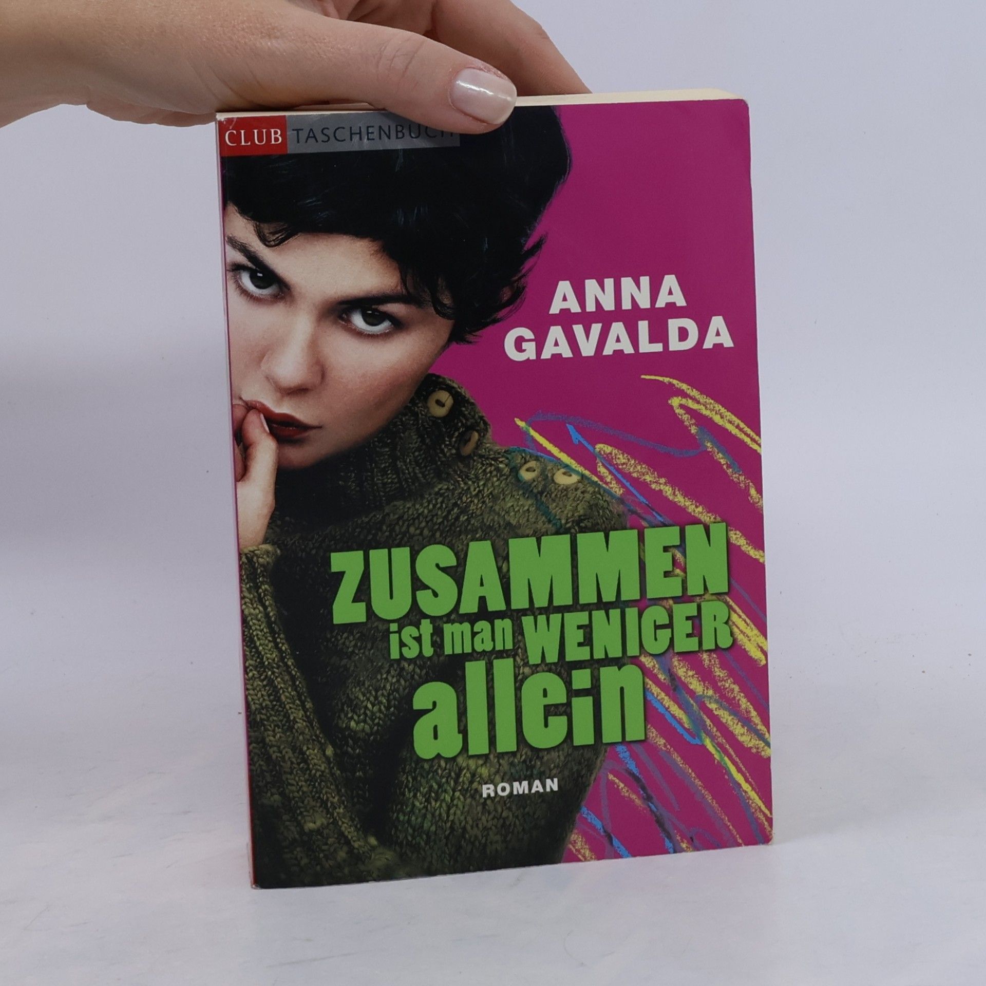 Anna Gavalda Zusammen ist man weniger allein