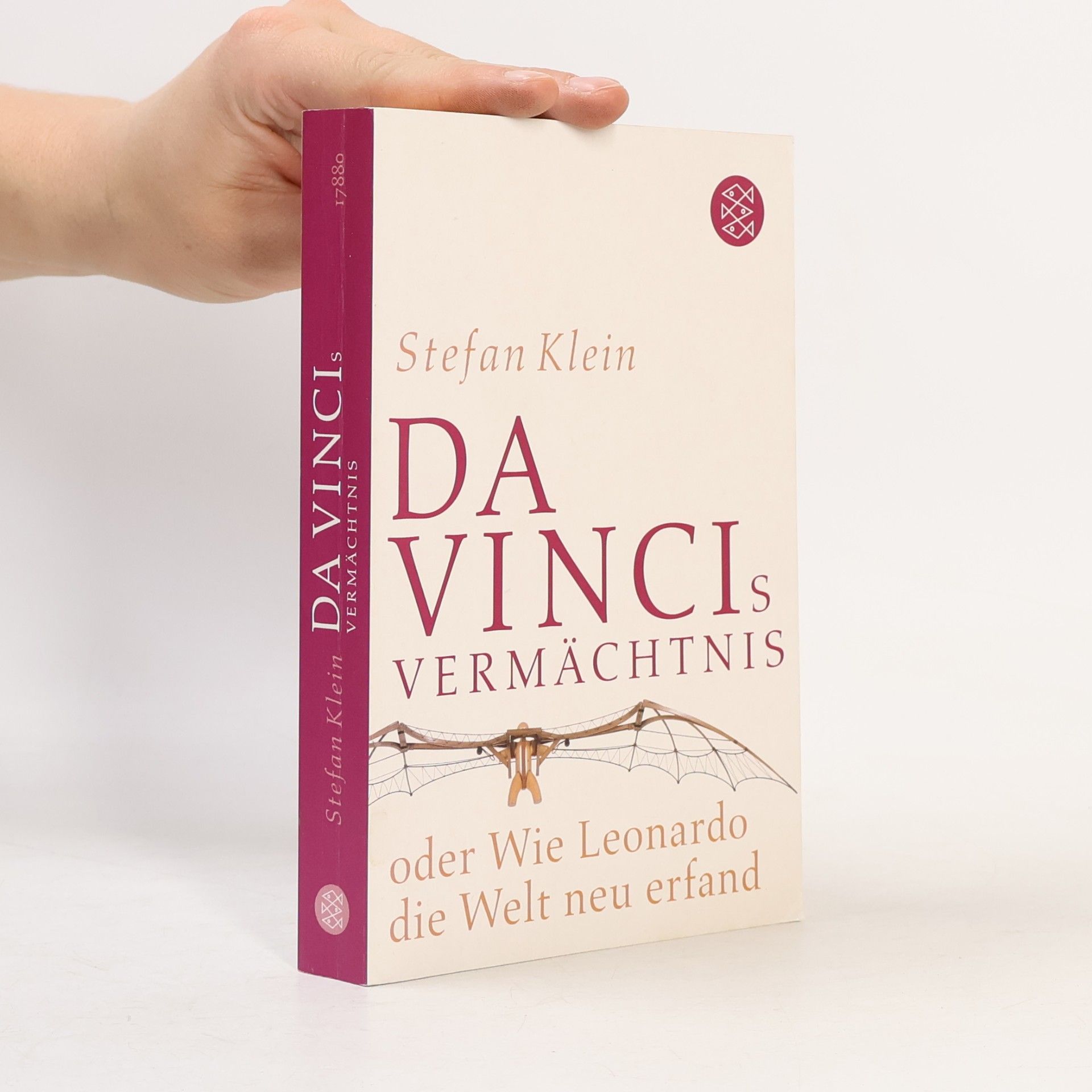 Stefan Klein Da Vincis Vermächtnis oder wie Leonardo die Welt neu erfand