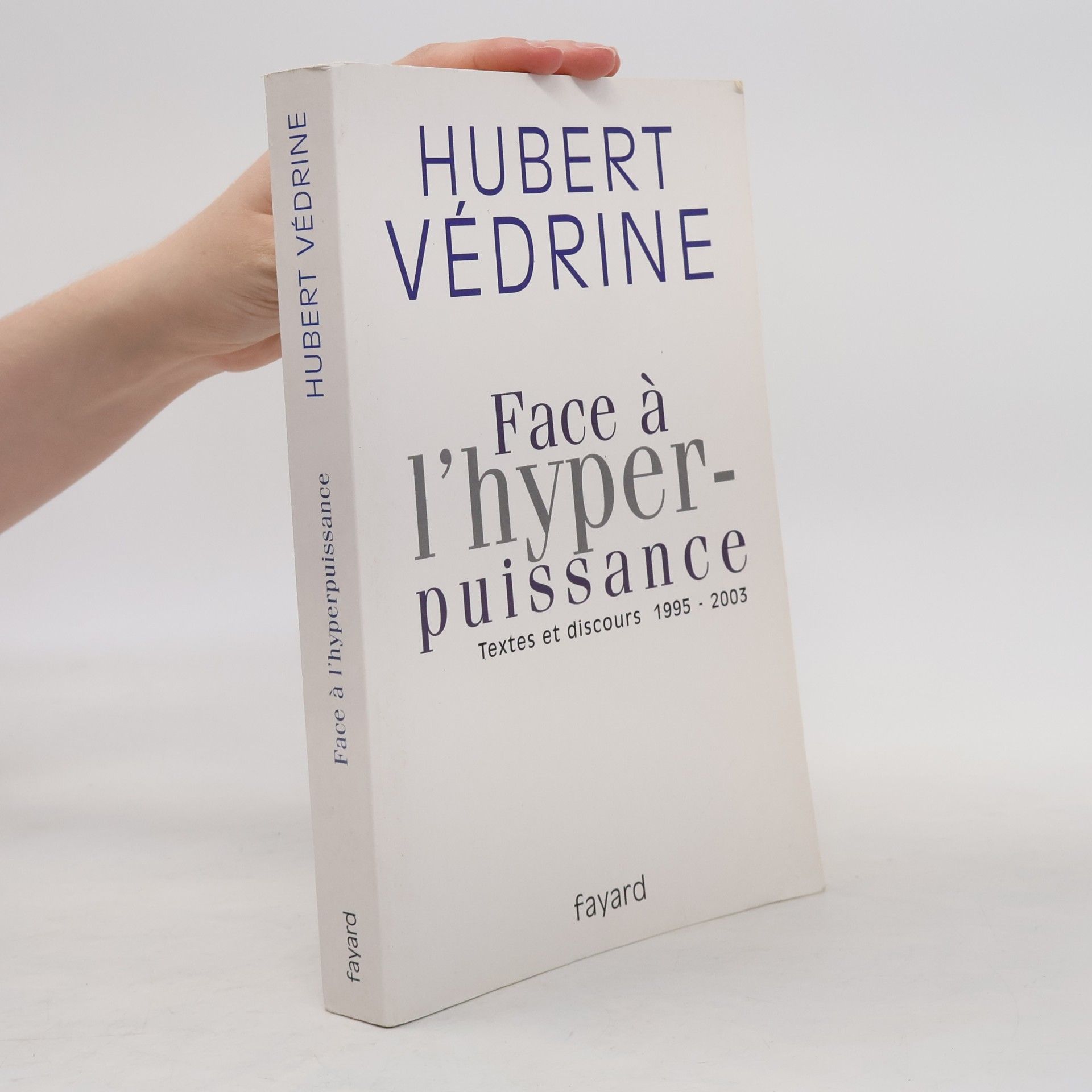 Hubert Védrine Face à l'hyperpuissance