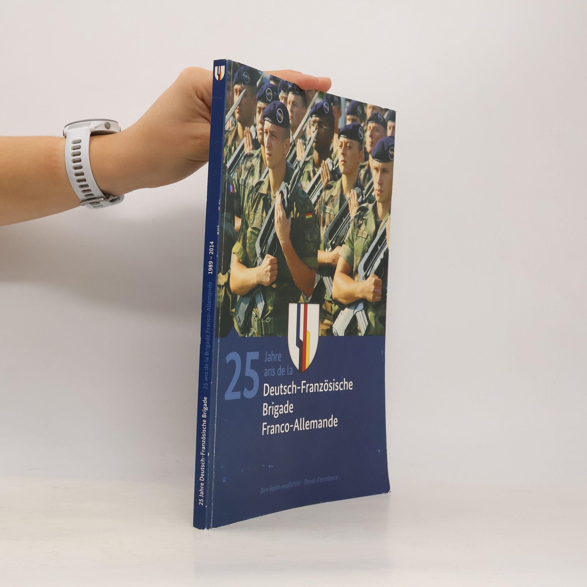 25 Jahre, ans de la Deutsch-Französische Brigade Franco-Allemande