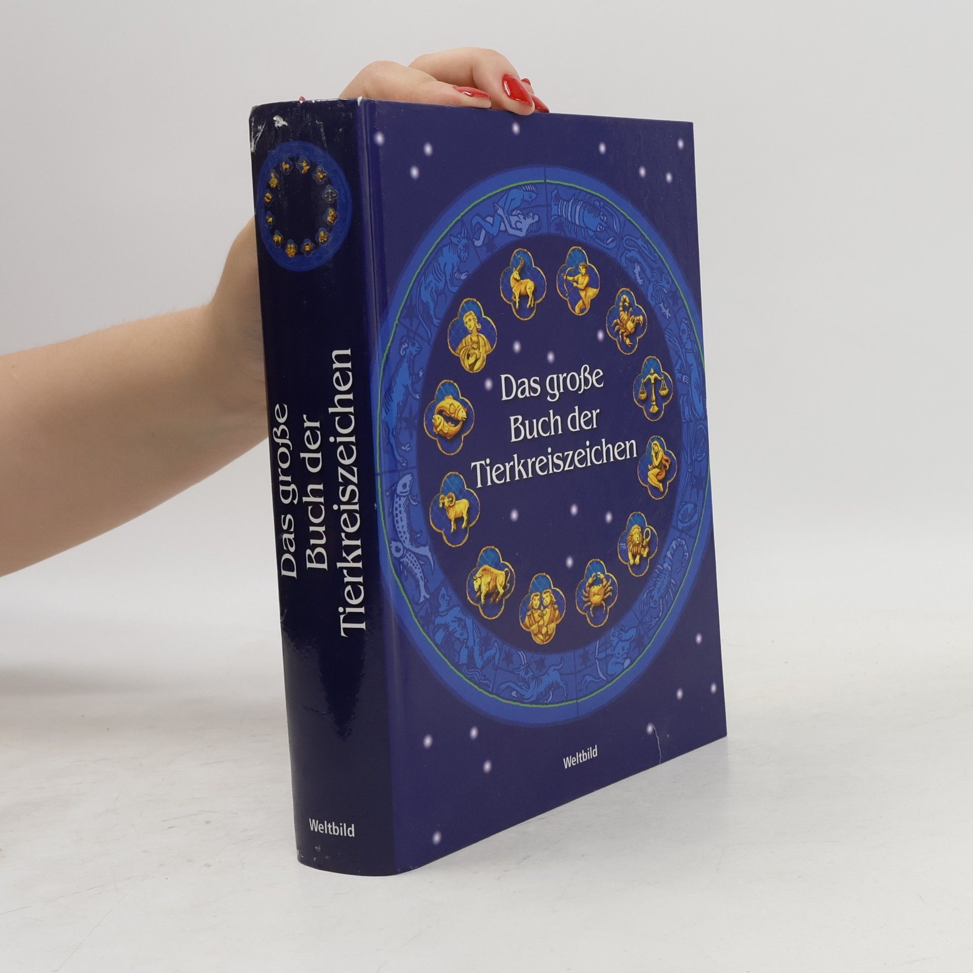 Das große Buch der Tierkreiszeichen