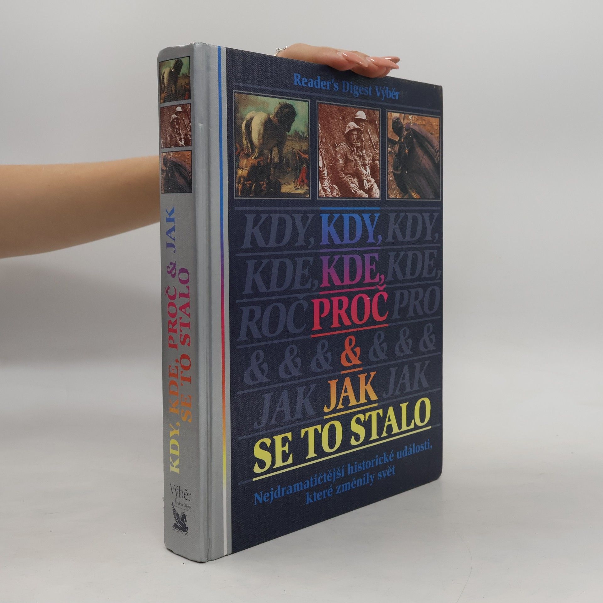 Michael Worth Davison Kdy, kde, proč a jak se to stalo. Nejdramatičtější historické události, které změnily svět