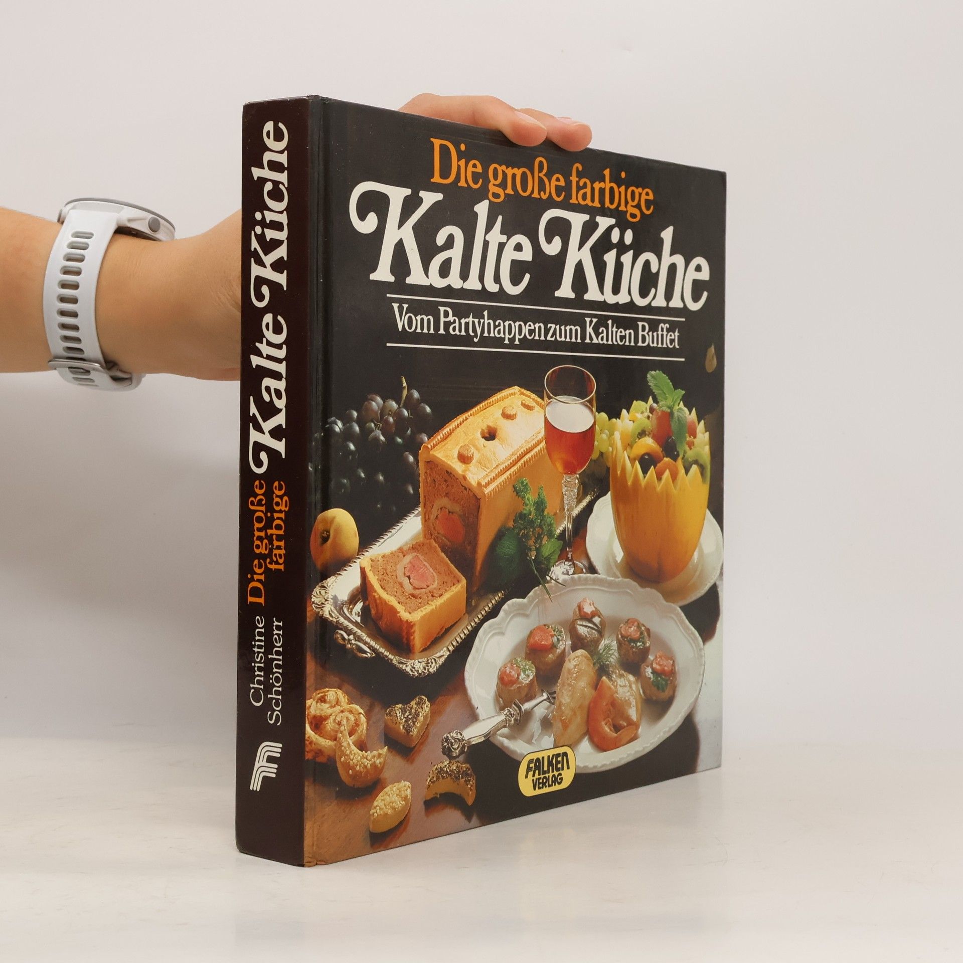 Autorenkollektiv Die Große Farbige Kalte Küche : Vom Partyhappen zum Kalten Buffet
