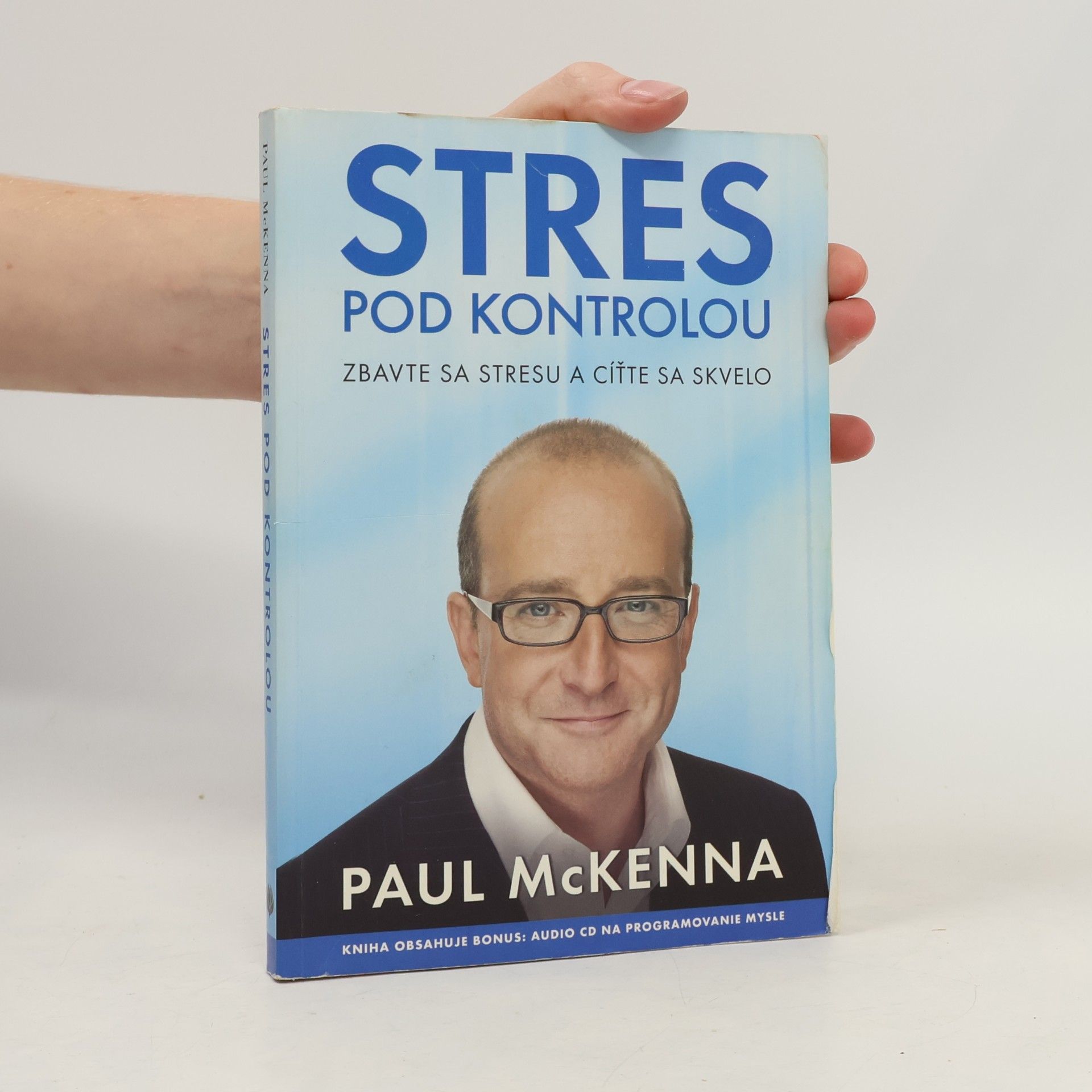 Paul McKenna Stres pod kontrolou. Zbavte sa stresu a cíťte sa skvelo