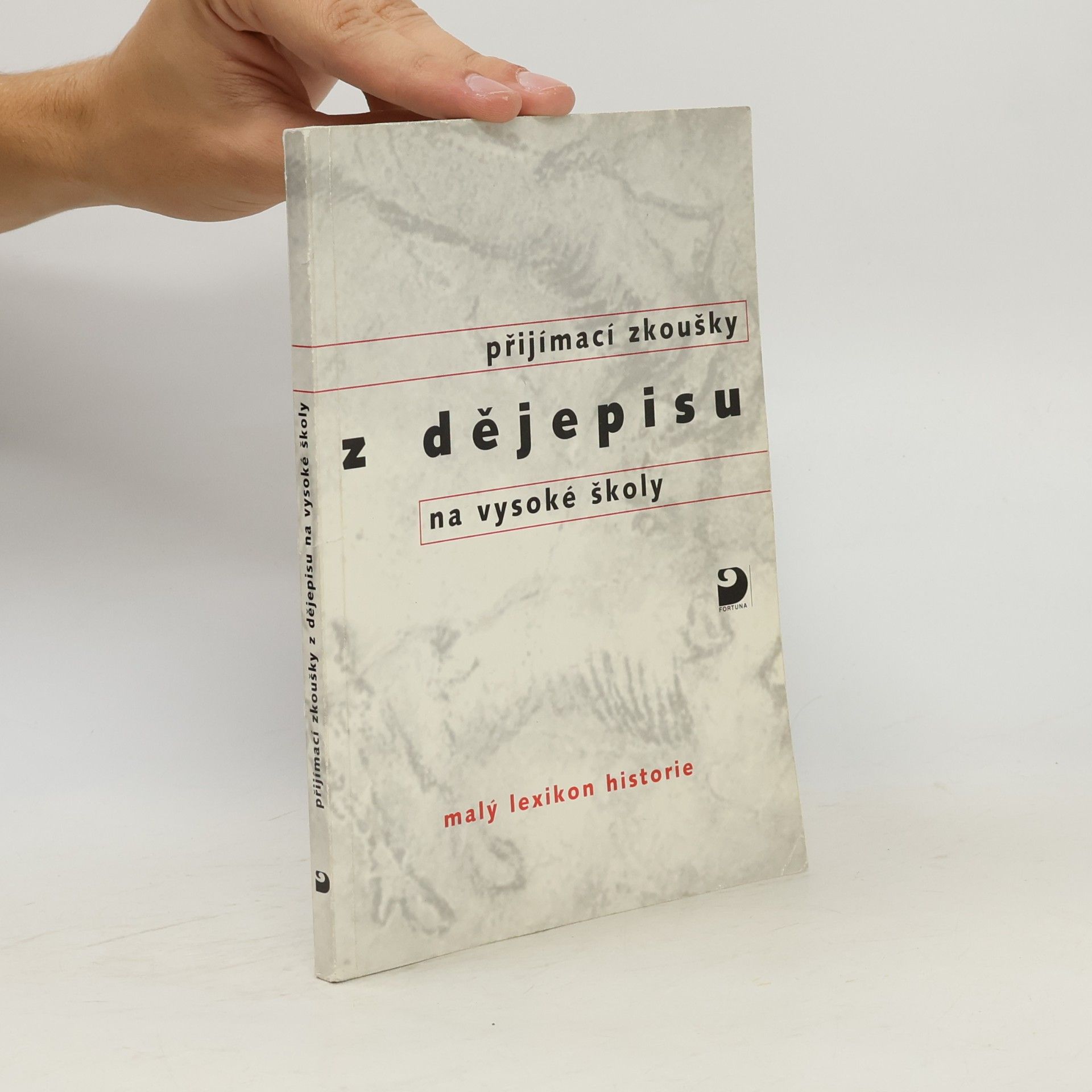Přijímací zkoušky z dějepisu na vysoké školy: malý lexikon historie