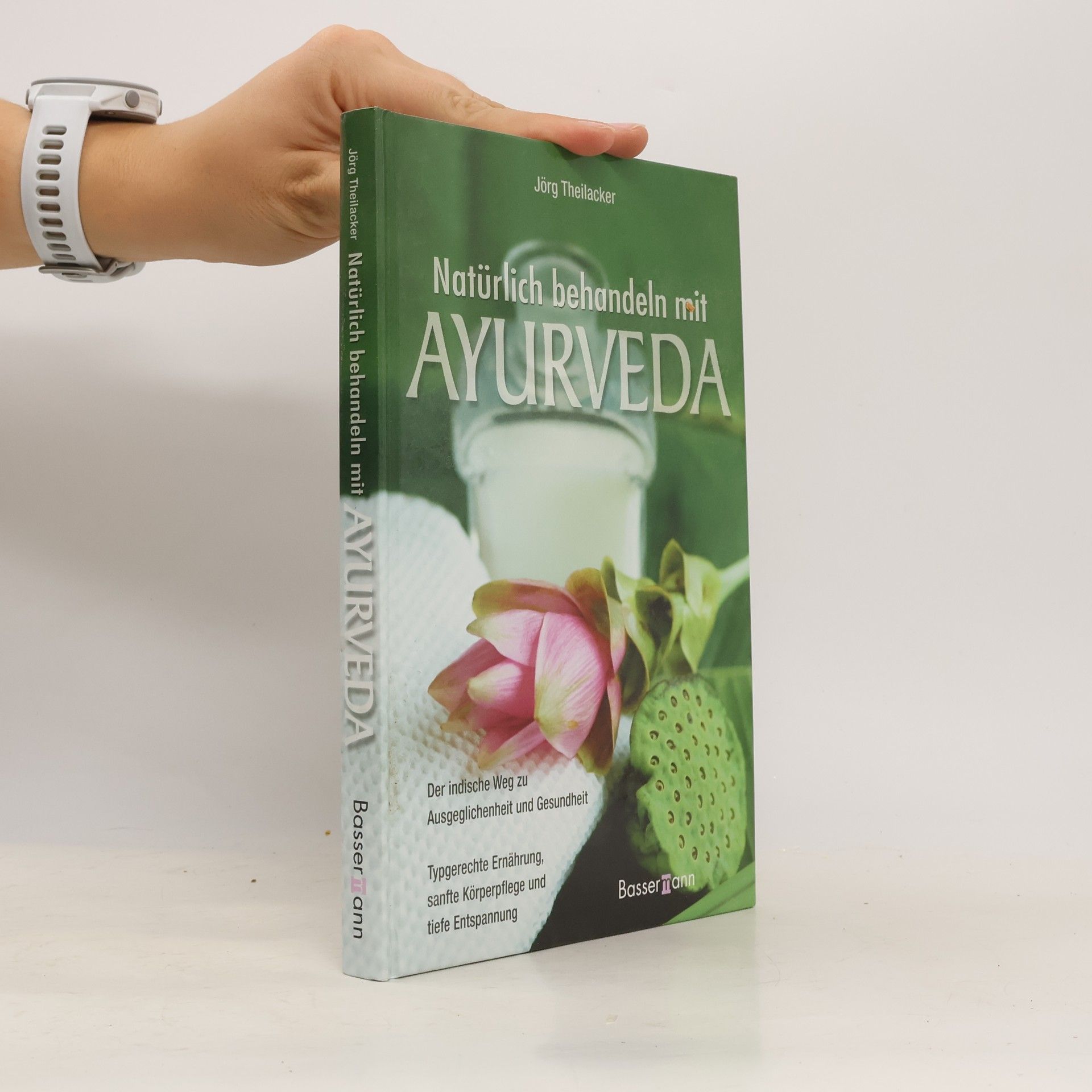Jörg Theilacker Natürlich behandeln mit Ayurveda