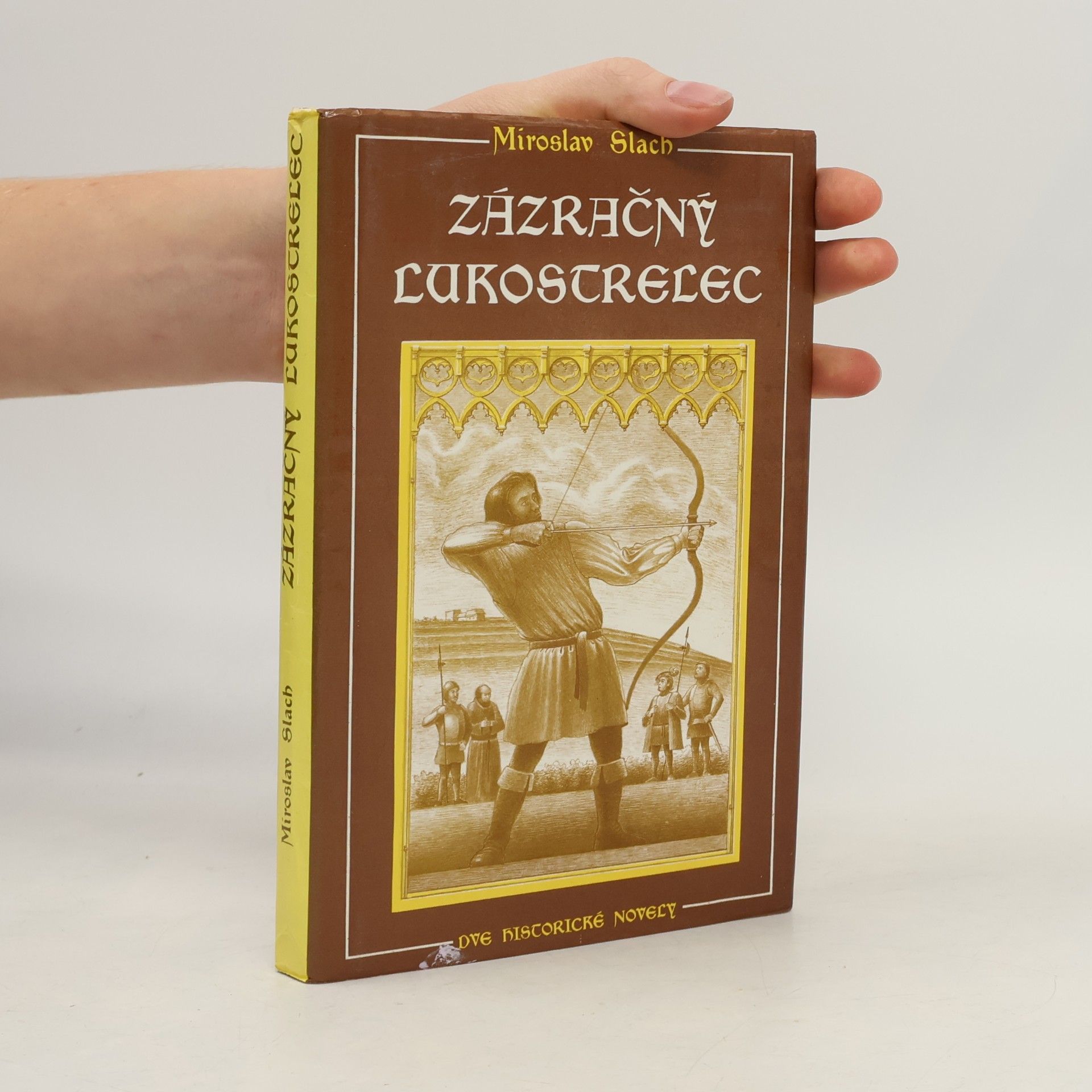 Miroslav Slach Zázračný lukostrelec